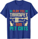 Play The Trumpet And Pet Cats - Trumpeter Jazz Music Lover T-Shirt - T-Shirt | Royal