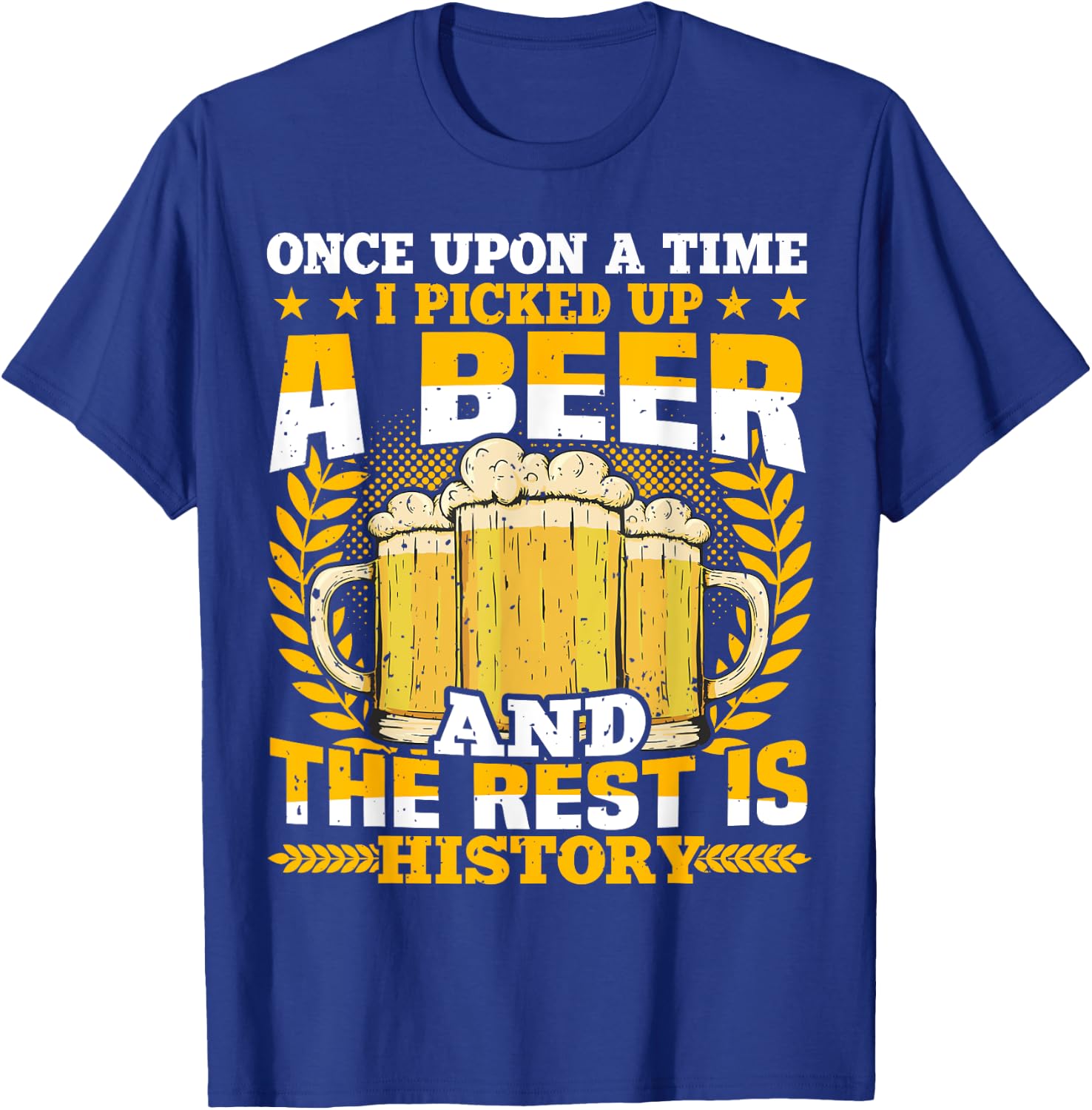 Beer Drinking, Funny Beer Saying For A Beer Lover T-Shirt - T-Shirt | Royal
