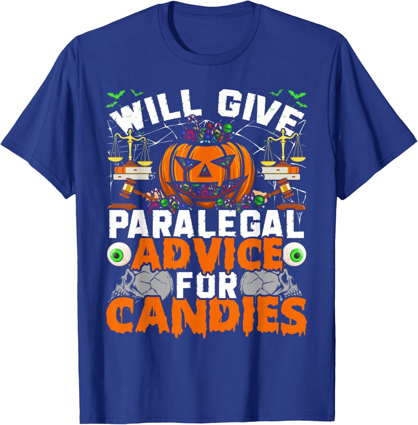 Paralegal Will Give Paralegal Advice For Candies Halloween T-Shirt - T-Shirt | Royal