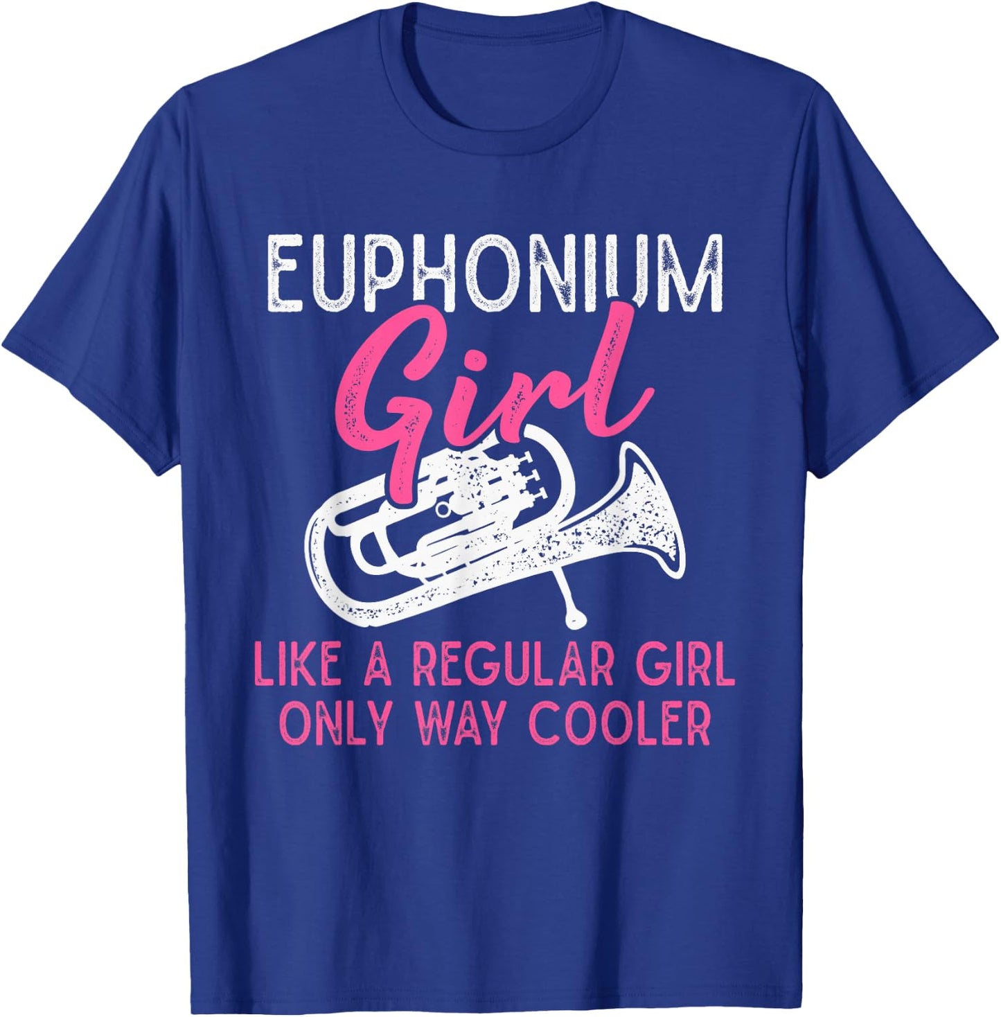 Euphonium Girl Like A Regular Girl Funny Euphonium T-Shirt - T-Shirt | Royal