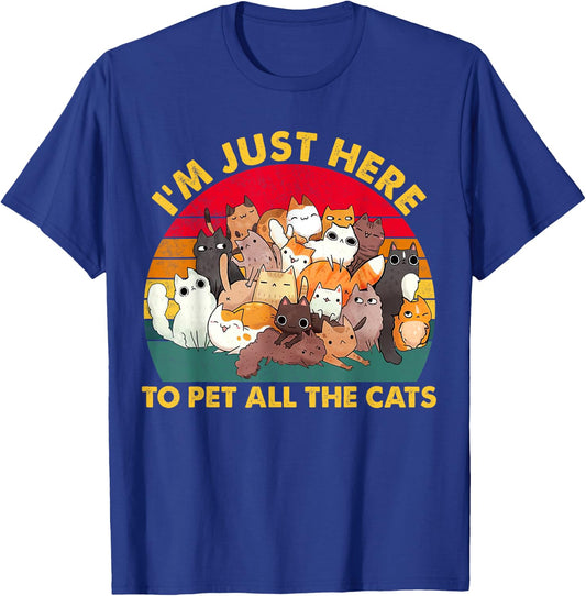 Funny Design I'm just here To pet All the cats for Cat lover T-Shirt - T-Shirt | Royal