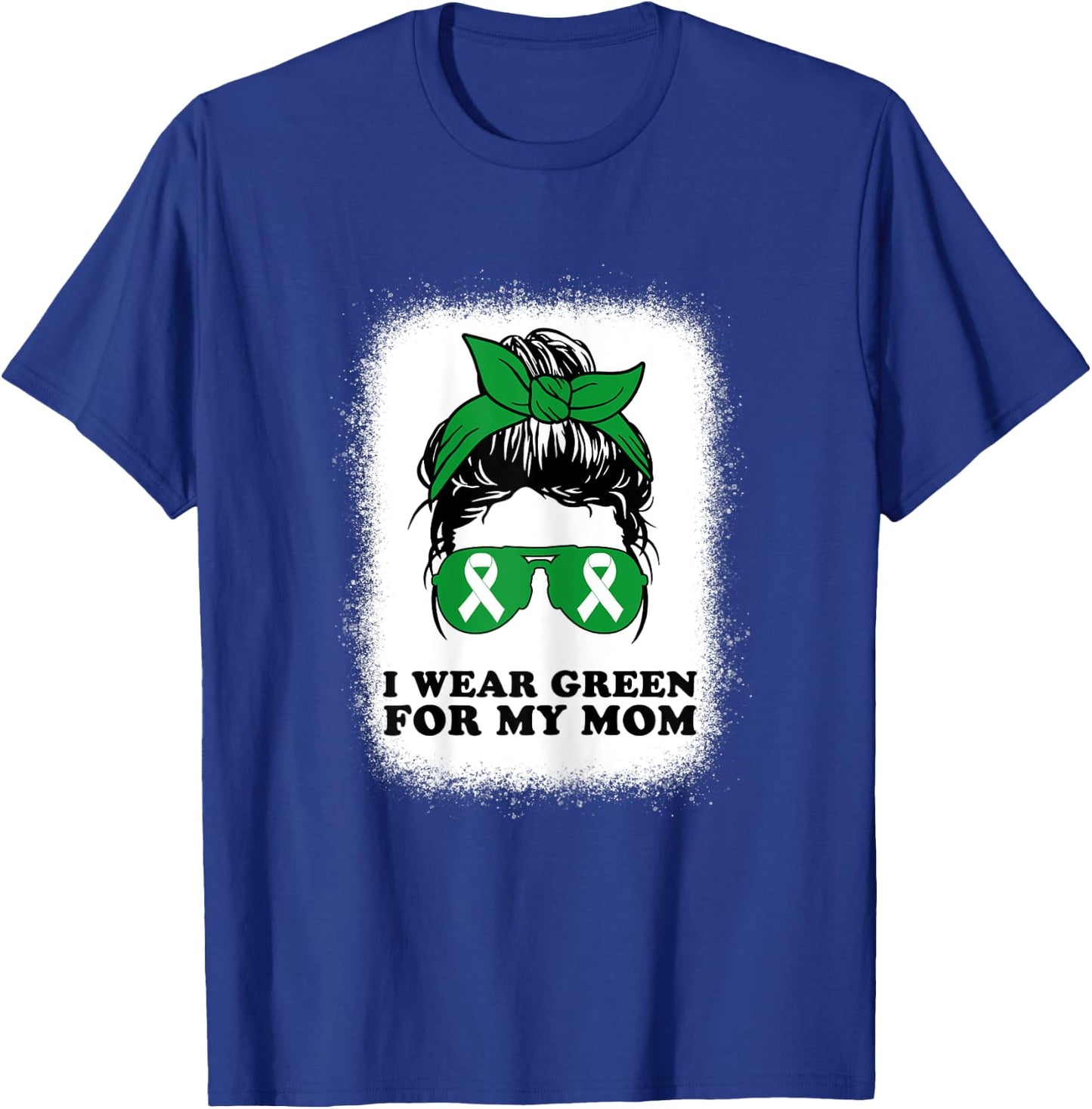 I Wear Green For My Mom Kidney Disease Awareness Messy Bun T-Shirt - T-Shirt | Royal