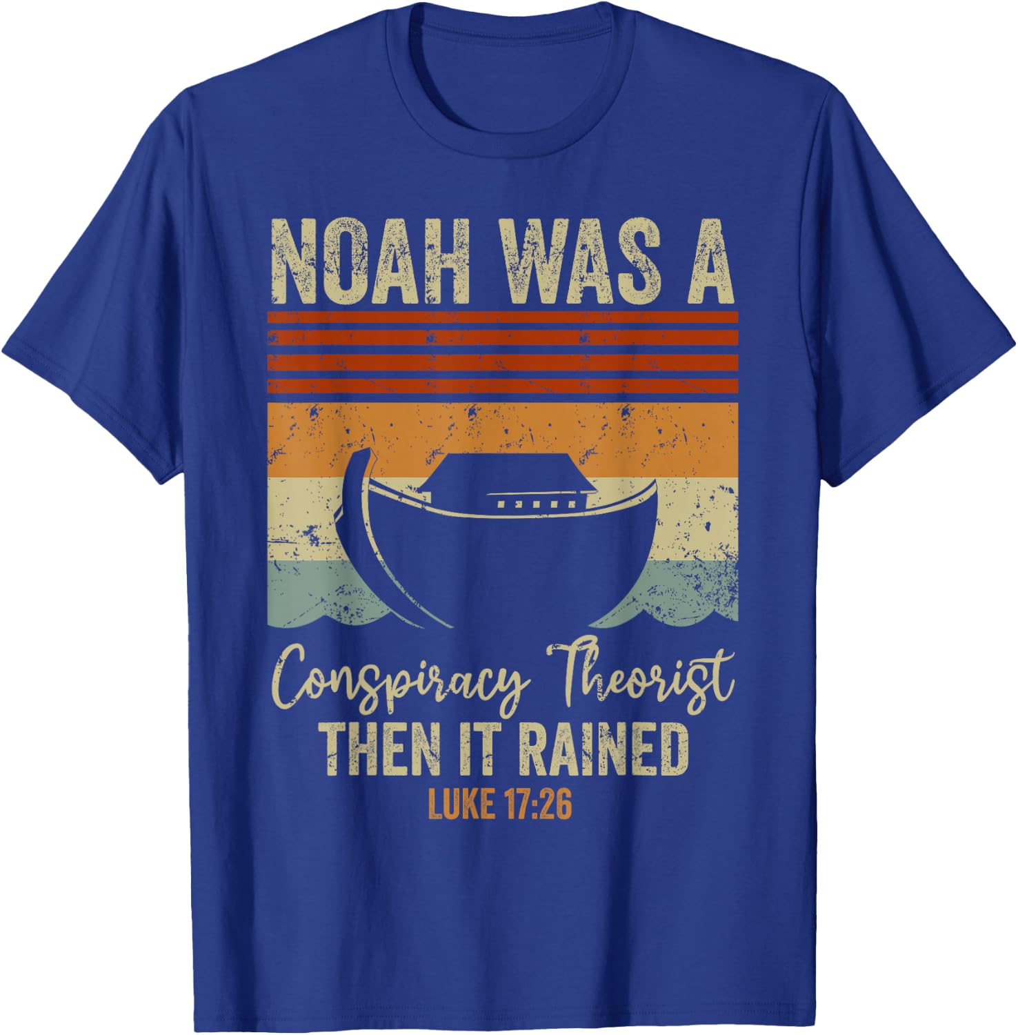 Funny Christian Religious Pun Men Women Humor Conservative Funny Christian Noah Was A Conspiracy Theorist T-Shirt - T-Shirt | Royal