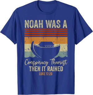Funny Christian Religious Pun Men Women Humor Conservative Funny Christian Noah Was A Conspiracy Theorist T-Shirt - T-Shirt | Royal