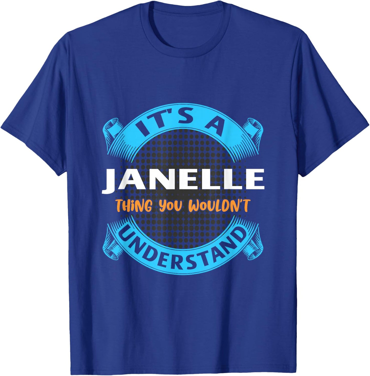 Its A Janelle Thing You Wouldnt Understand Name Nickname T-Shirt - T-Shirt | Royal