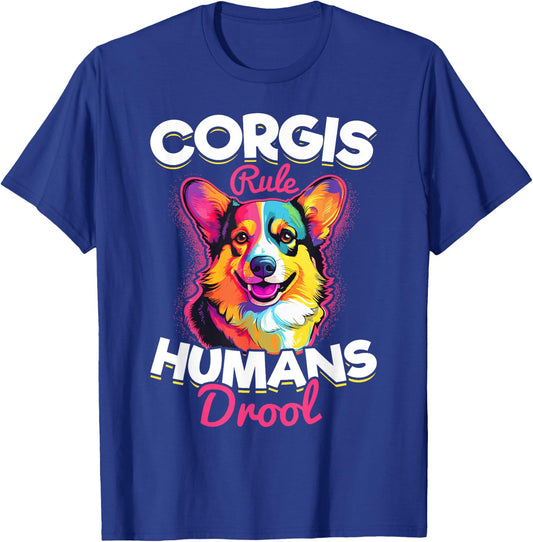 Welsh Corgi Pembroke Dog Breed Pet Corgis Rule Humans Drool T-Shirt - T-Shirt | Royal