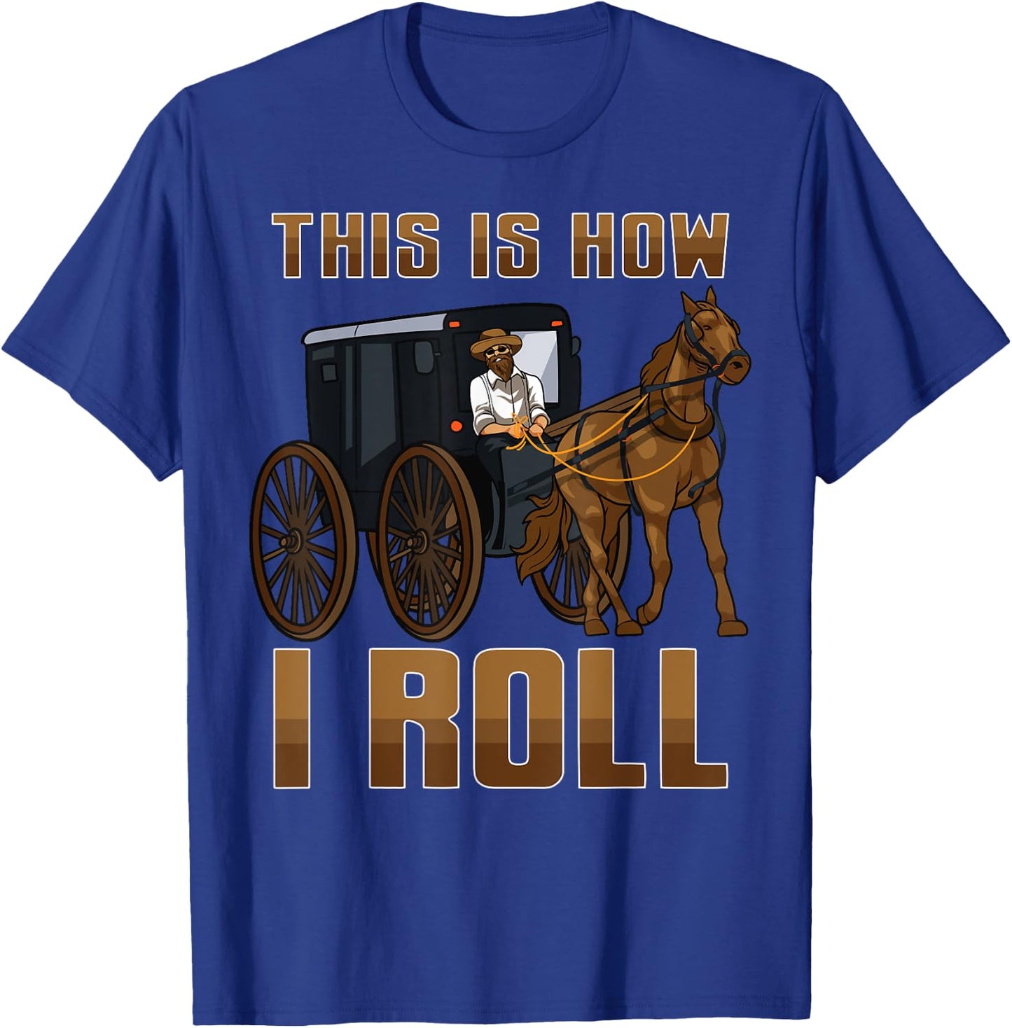 This is How I Roll Funny Amish Horse & Buggy Fun Amish Life T-Shirt - T-Shirt | Royal