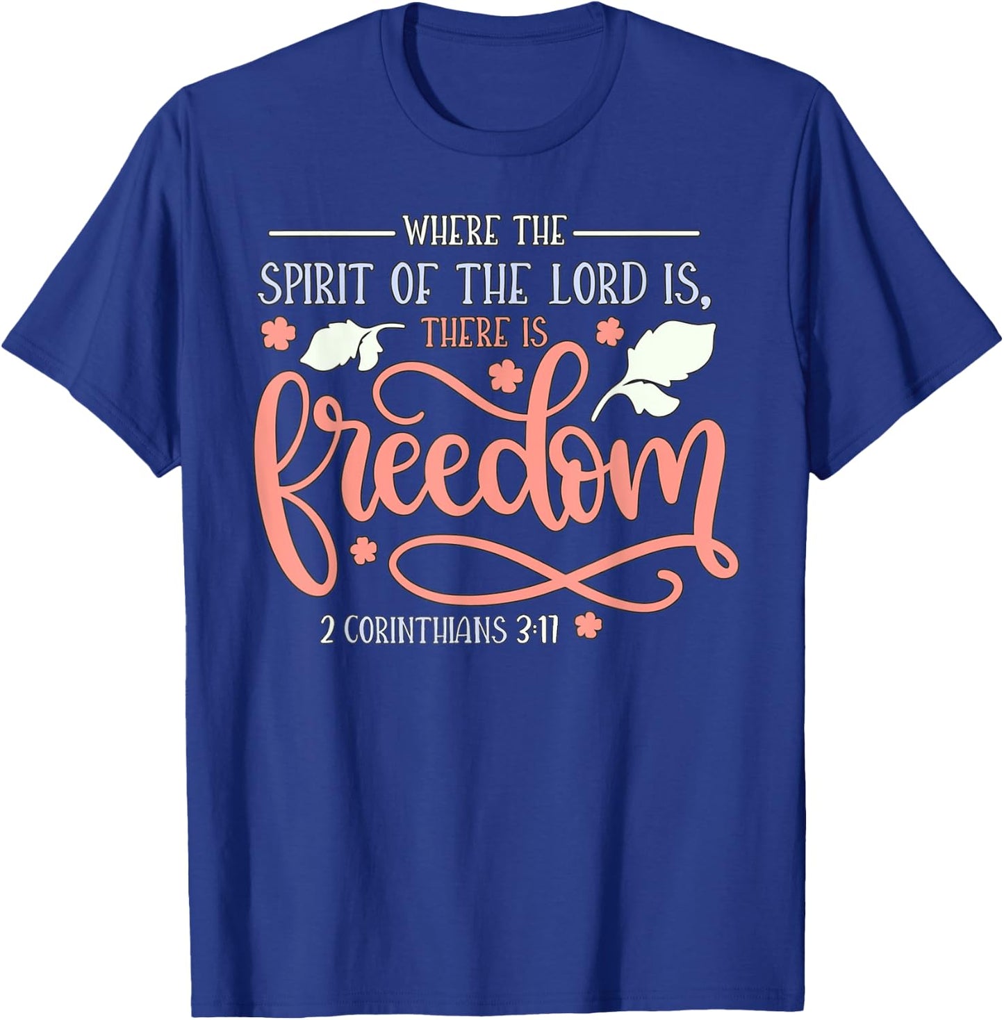 2 Corinthians 3:17 T-Shirt - T-Shirt | Royal