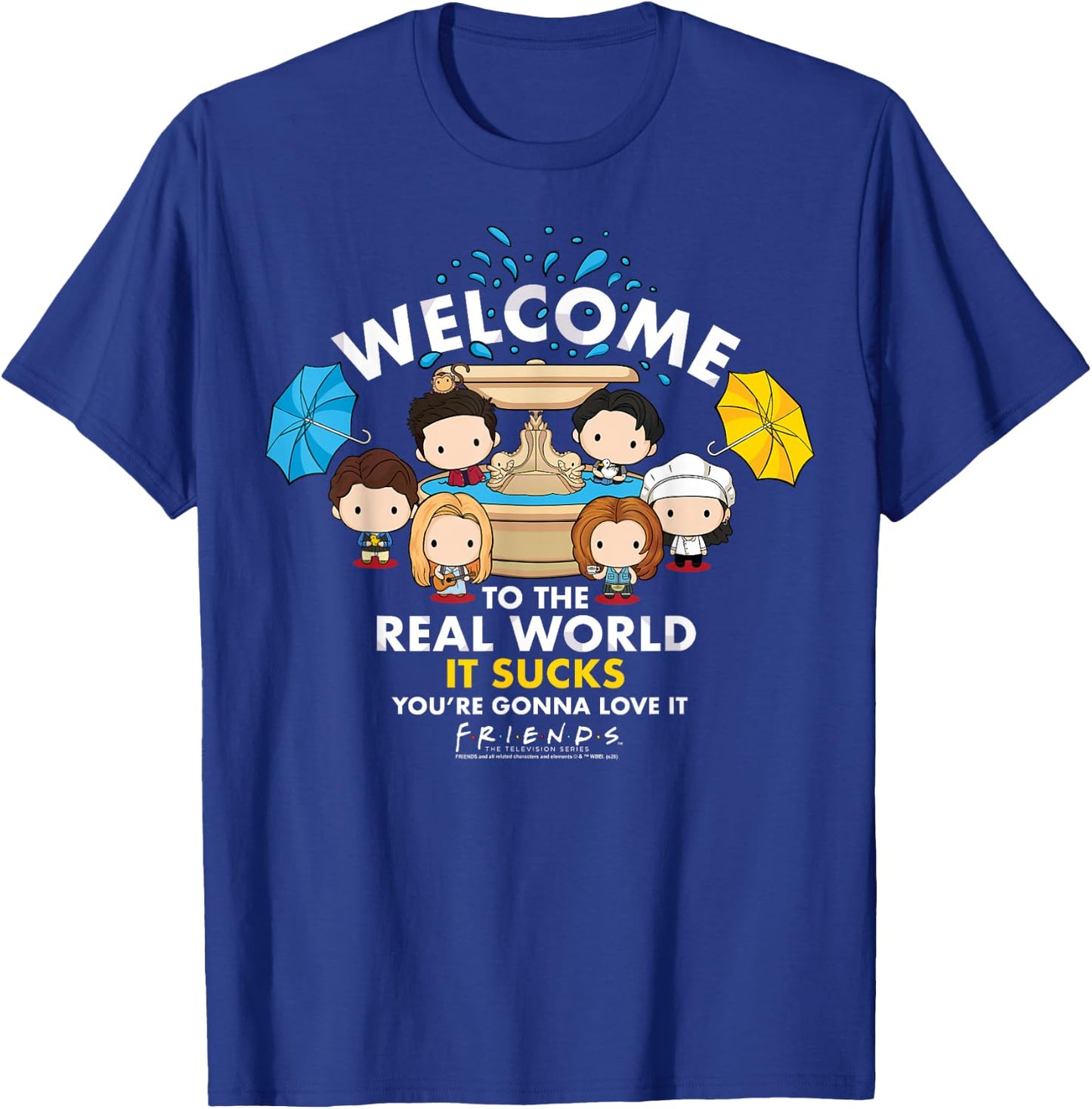 Friends Chibi Welcome To The Real World It Sucks T-Shirt - T-Shirt | Royal