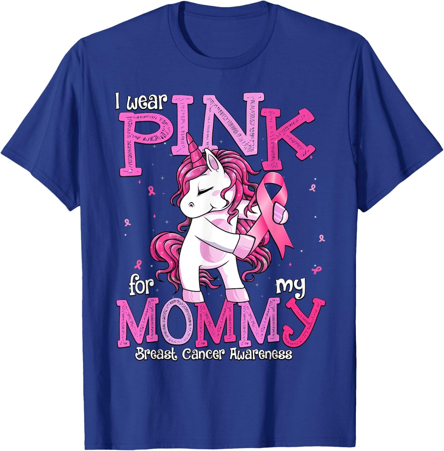 I Wear Pink For My Mommy Shirt Breast Cancer Awareness T-Shirt - T-Shirt | Royal