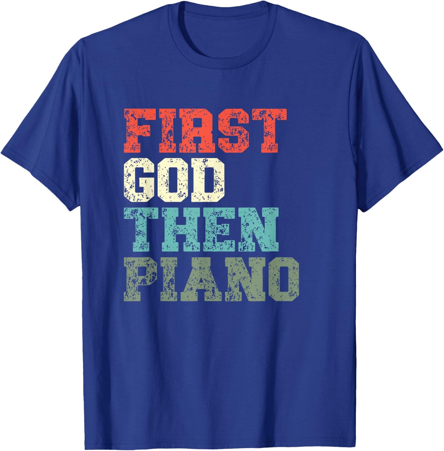 First God Then Piano Player Christian Believer T-Shirt - T-Shirt | Royal