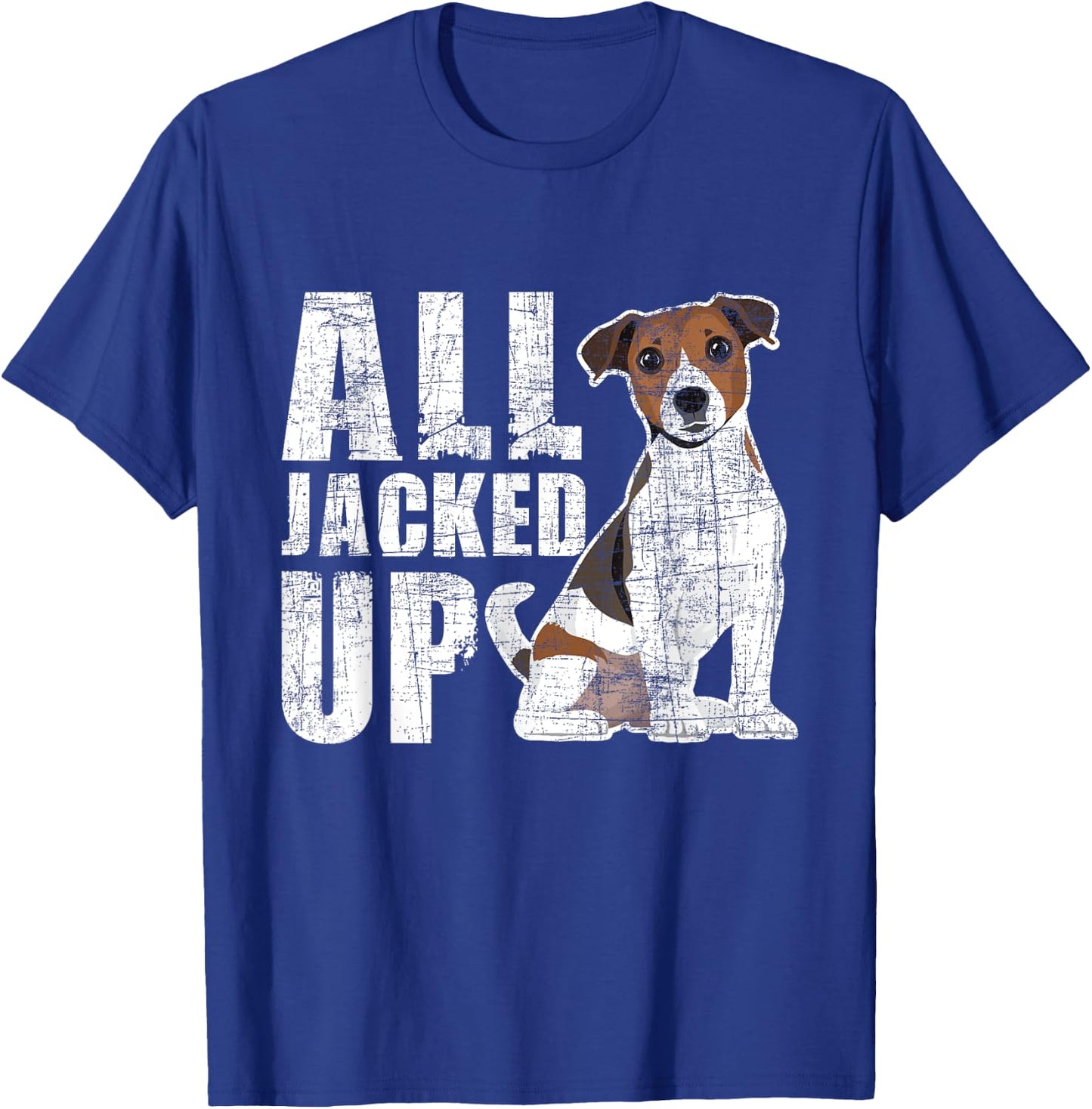 All Jacked Up - Jack Russell Terrier Pet Owner Puppy Lover T-Shirt - T-Shirt | Royal