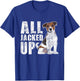 All Jacked Up - Jack Russell Terrier Pet Owner Puppy Lover T-Shirt - T-Shirt | Royal