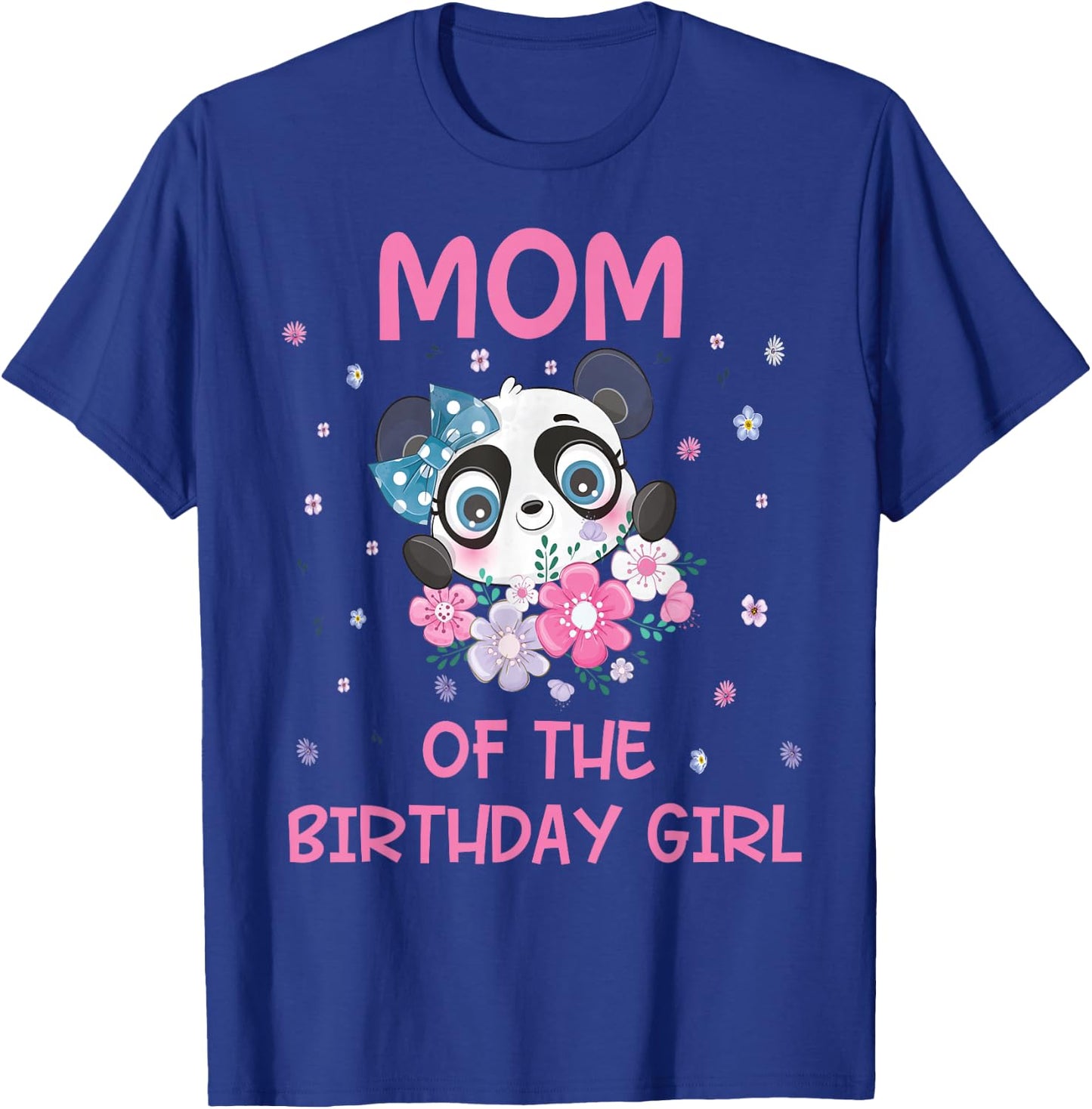 Mom Of The Birthday Girl Panda Bear Party Matching Family T-Shirt - T-Shirt | Royal