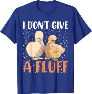 I dont give a Fluff - Silky Chicken Bird Silkie Chicken T-Shirt - T-Shirt | Royal