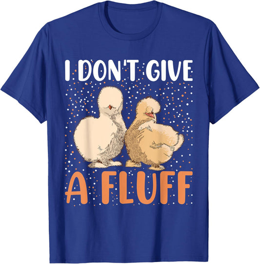 I dont give a Fluff - Silky Chicken Bird Silkie Chicken T-Shirt - T-Shirt | Royal