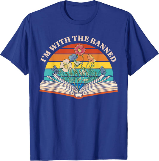 I Read Banned Books I'm with The Banned T-Shirt - T-Shirt | Royal
