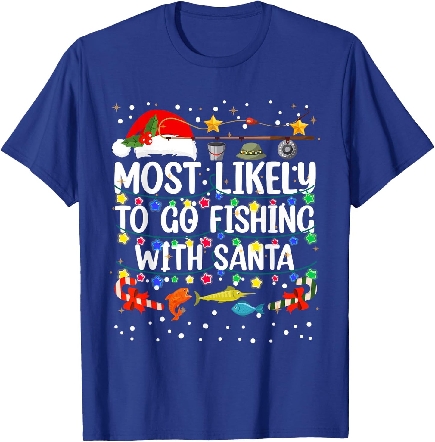 Most Likely To Go Fishing With Santa Fishing Funny Christmas T-Shirt - T-Shirt | Royal