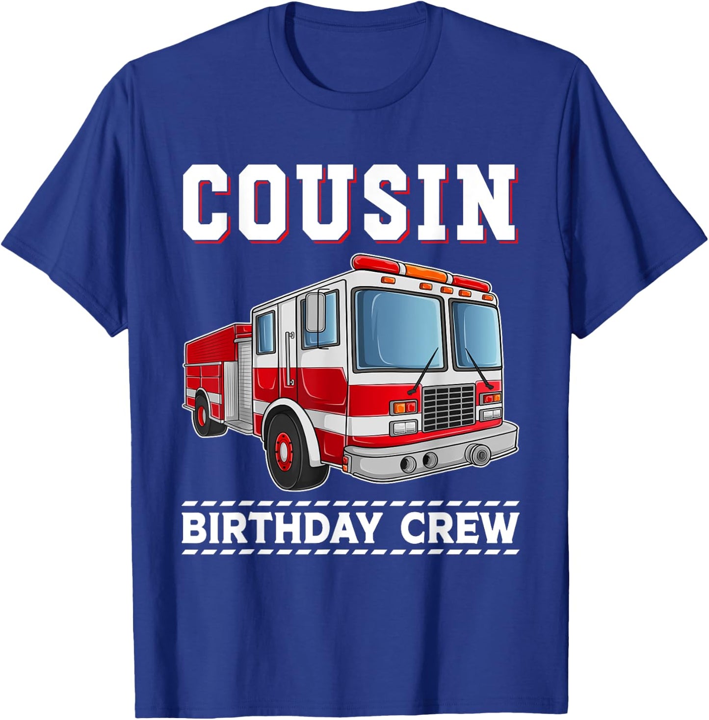 Cousin Birthday Crew Fire Truck Themed Family Matching T-Shirt - T-Shirt | Royal
