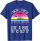 I Know I Throw Like A Girl Try To Keep Up T-Shirt - T-Shirt | Royal