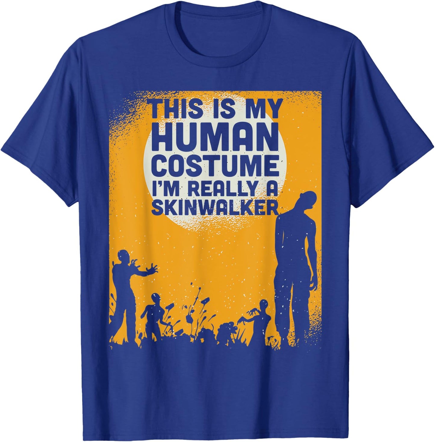 Halloween This Is My Human Costume Im Really A Skinwalker T-Shirt - T-Shirt | Royal