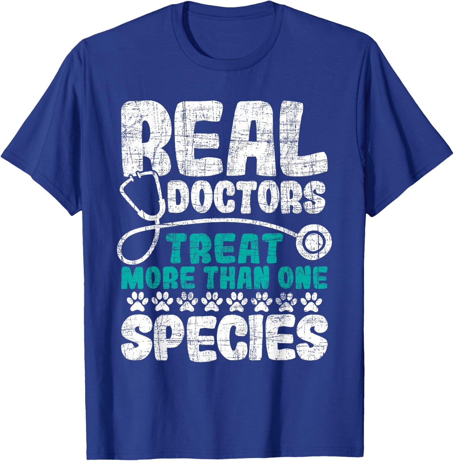 Real Doctors Treat More Than One Species - Veterinarian Vet T-Shirt - T-Shirt | Royal