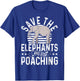 Save The Elephants And Stop Poaching Rescue Elephant T-Shirt - T-Shirt | Royal