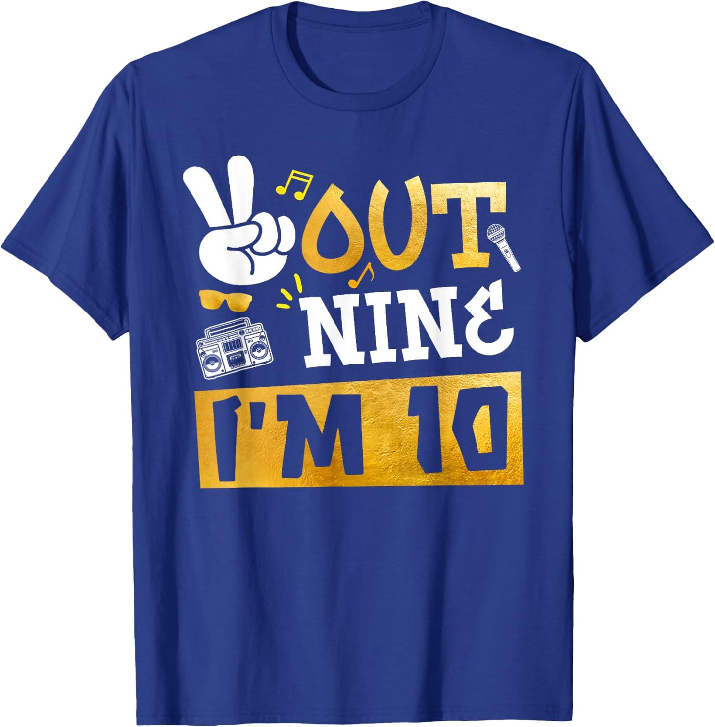 Peace Out 9 I'm 10 Years Old 10th Birthday Hip Hop Boy Girl T-Shirt - T-Shirt | Royal