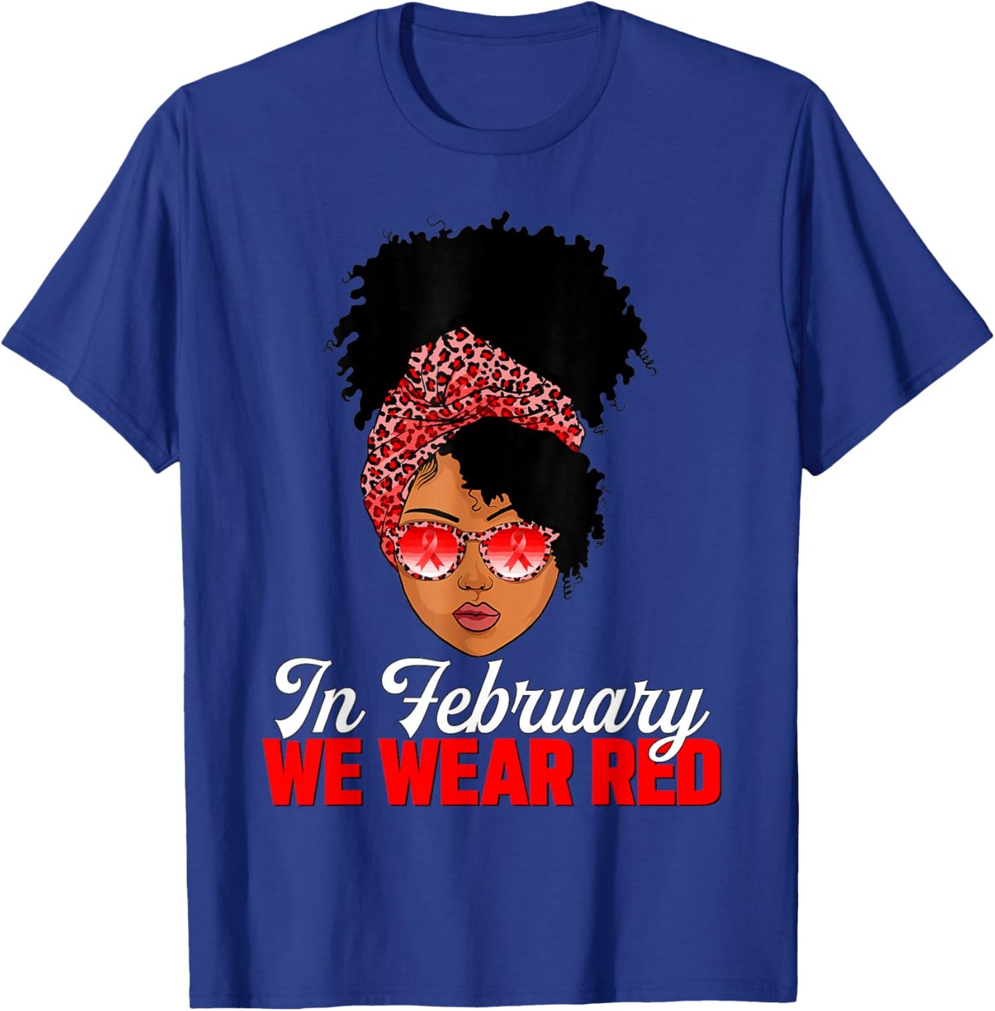 Black Woman In February We Wear Red Heart Disease Awareness T-Shirt - T-Shirt | Royal
