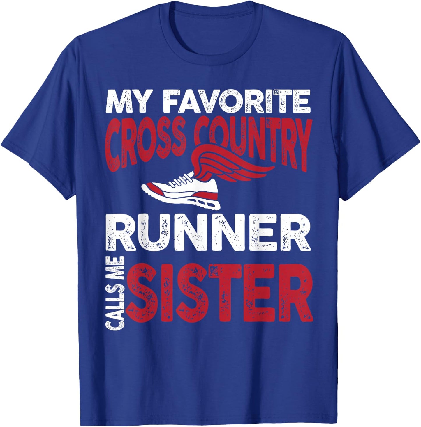 My Favorite Cross Country Runner Calls Me Sister Family T-Shirt - T-Shirt | Royal
