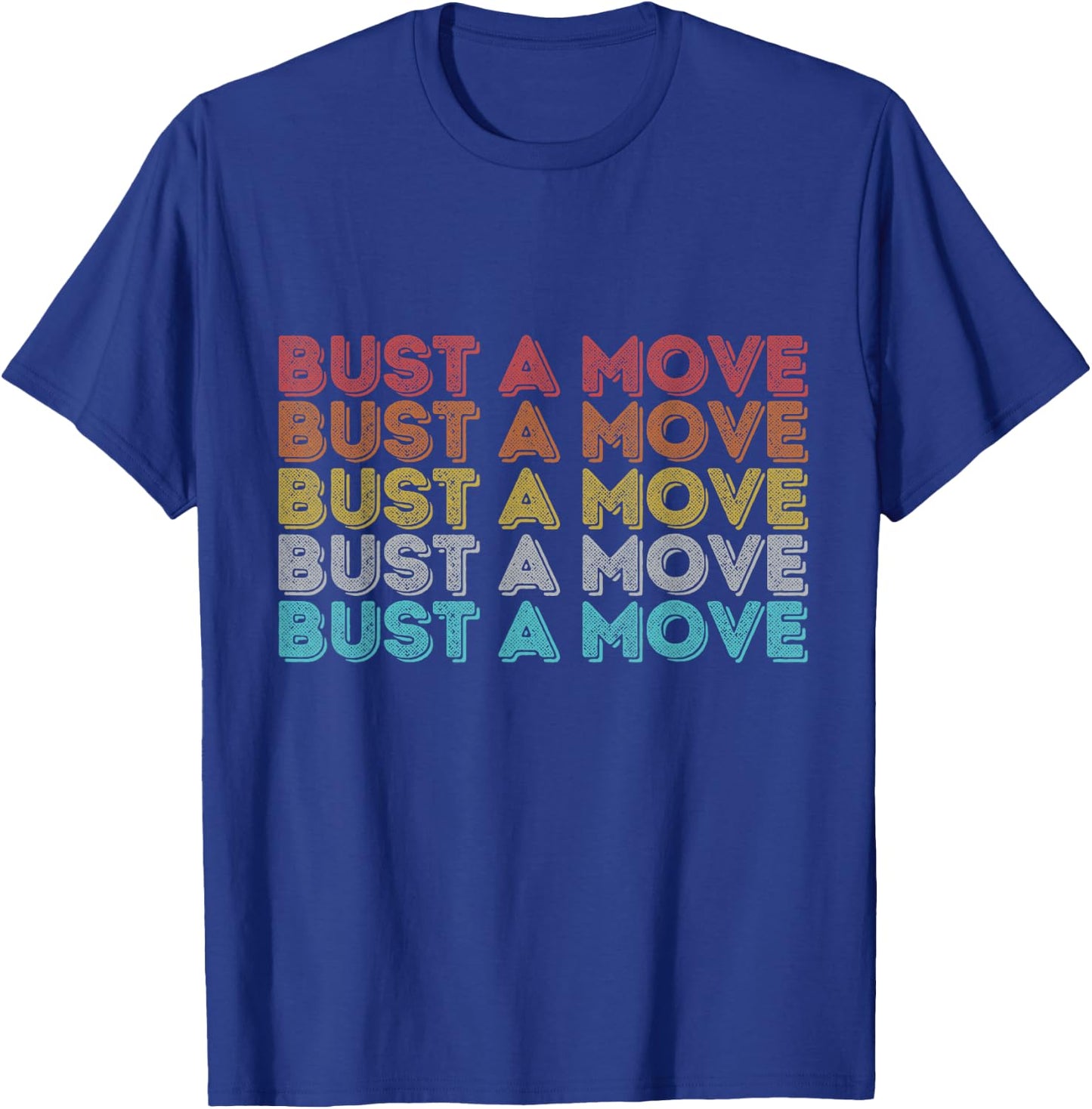 Vintage Retro Bust A Move T-Shirt - T-Shirt | Royal
