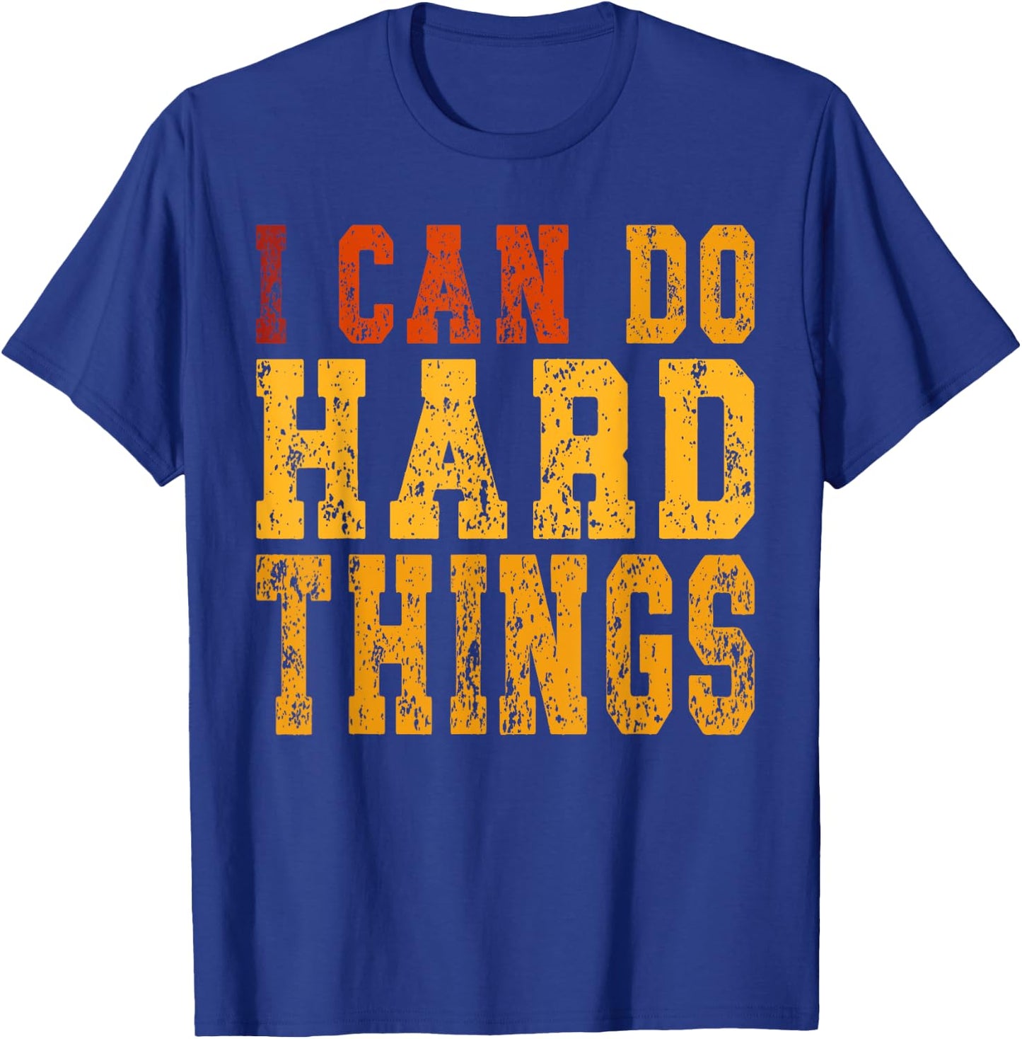 I Can Do Hard Things Motivational Inspirational T-Shirt - T-Shirt | Royal