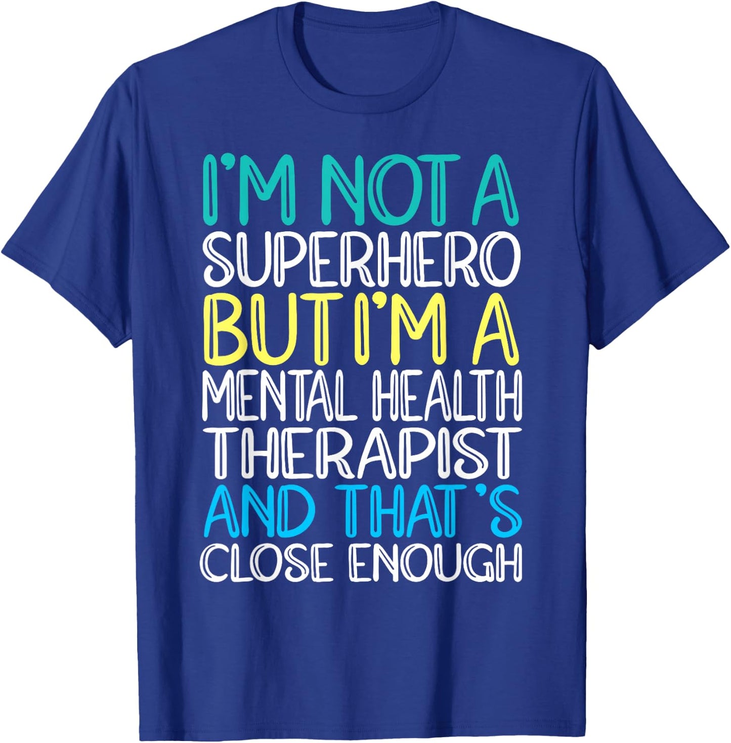 Superhero & Mental Health Therapist T-Shirt - T-Shirt | Royal