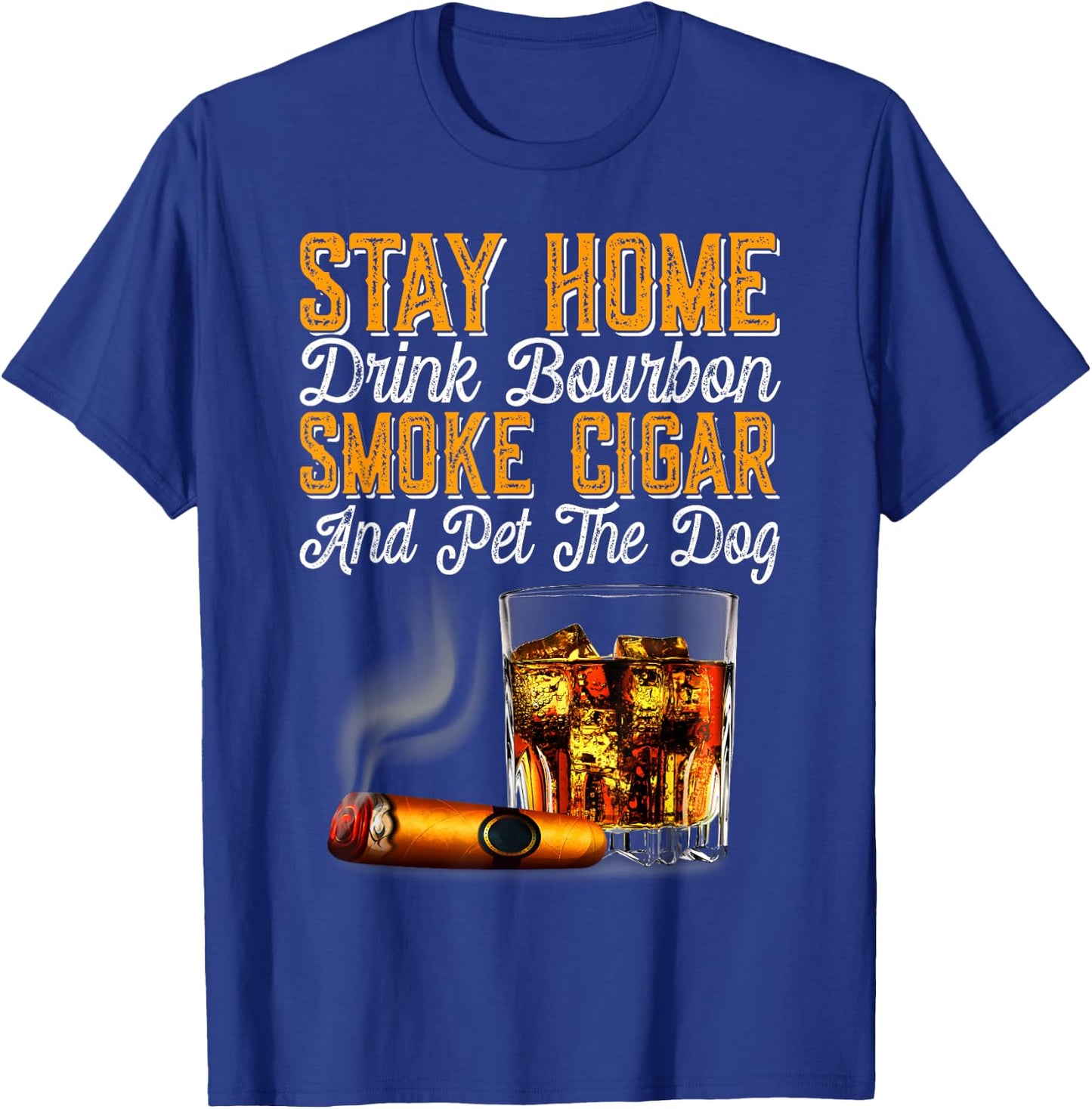 Stay Home Drink Bourbon Smoke Cigar Pet Dog Funny Pet Women T-Shirt - T-Shirt | Royal