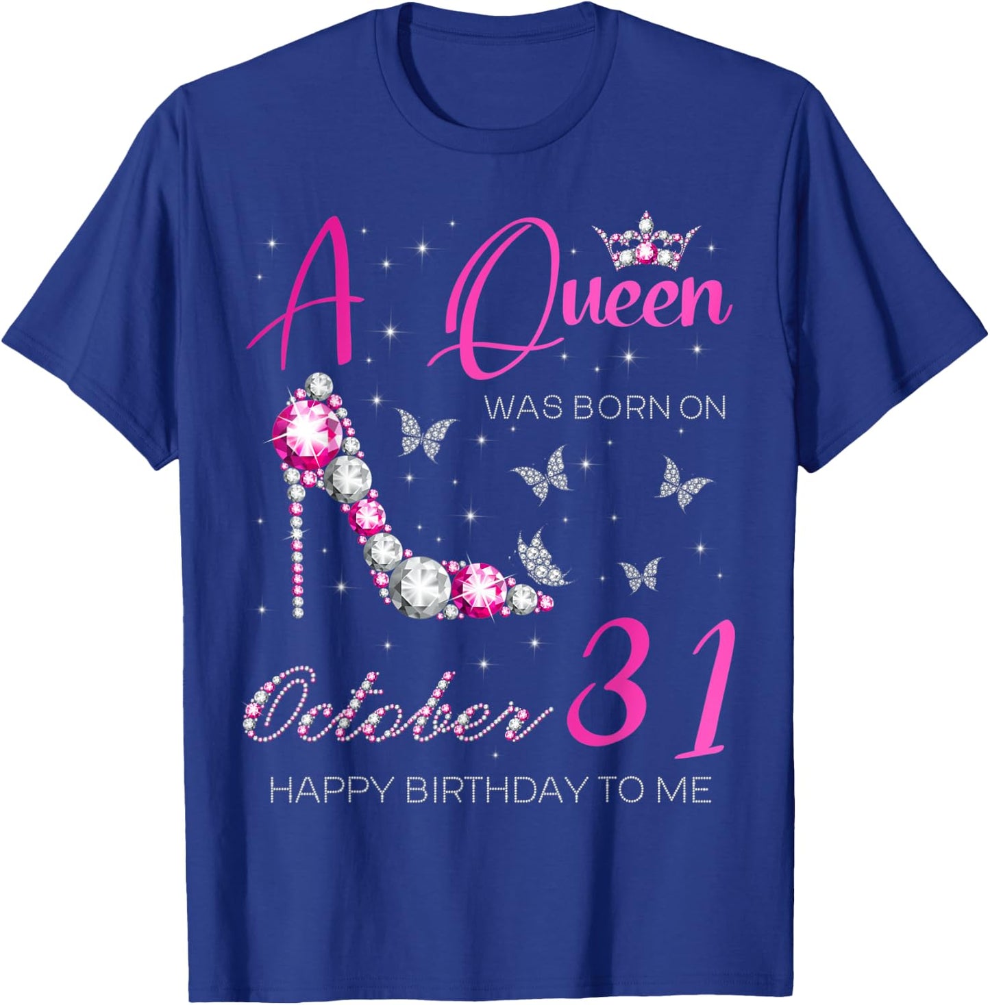 A Queen Was Born on October 31, 31st October Bday Party T-Shirt - T-Shirt | Royal