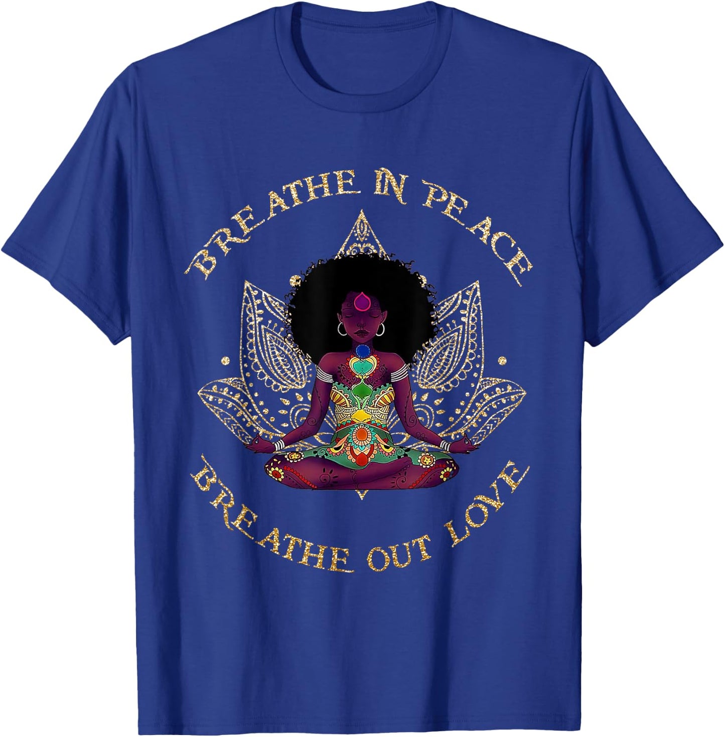 Breathe In Peace Breath Out Love Yoga Black Afro Girl Outfit T-Shirt - T-Shirt | Royal