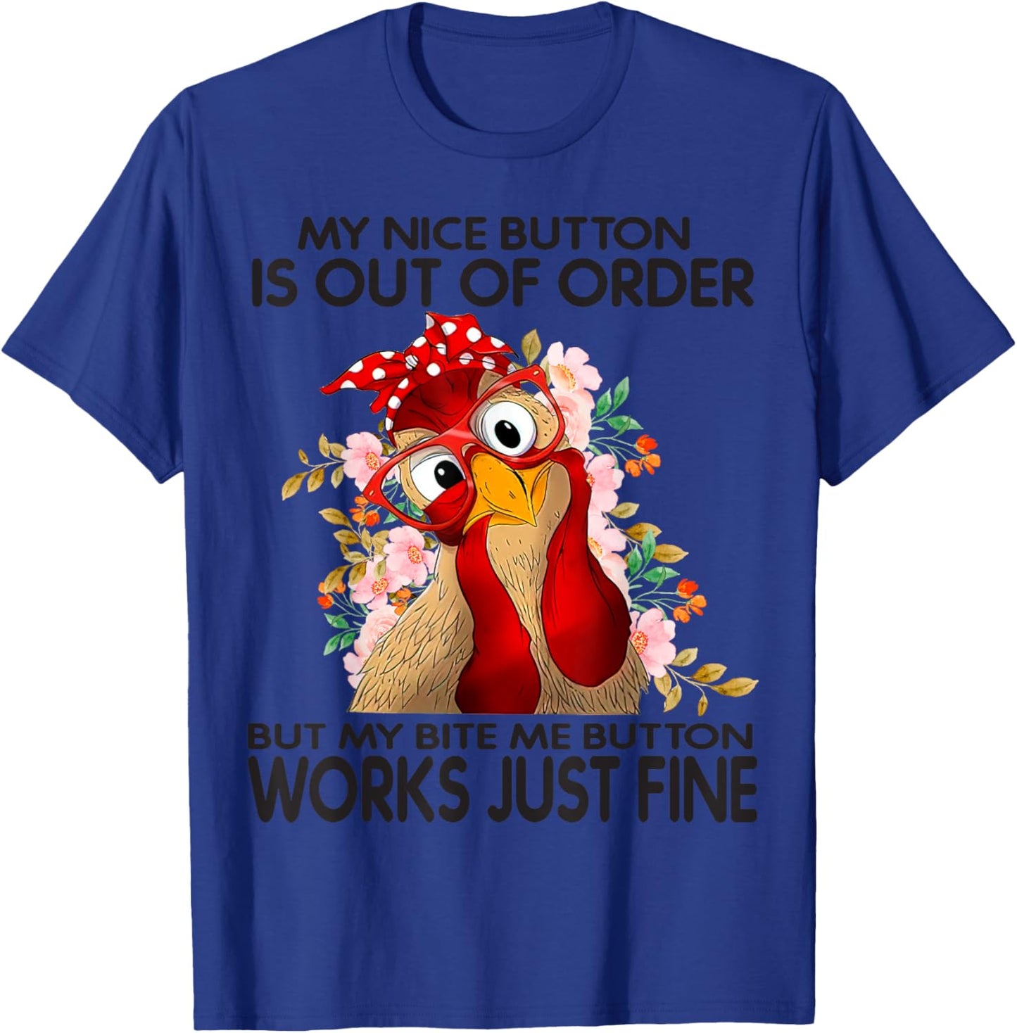 My Nice Button Is Out Of Order But My Bite Me Button Works T-Shirt - T-Shirt | Royal
