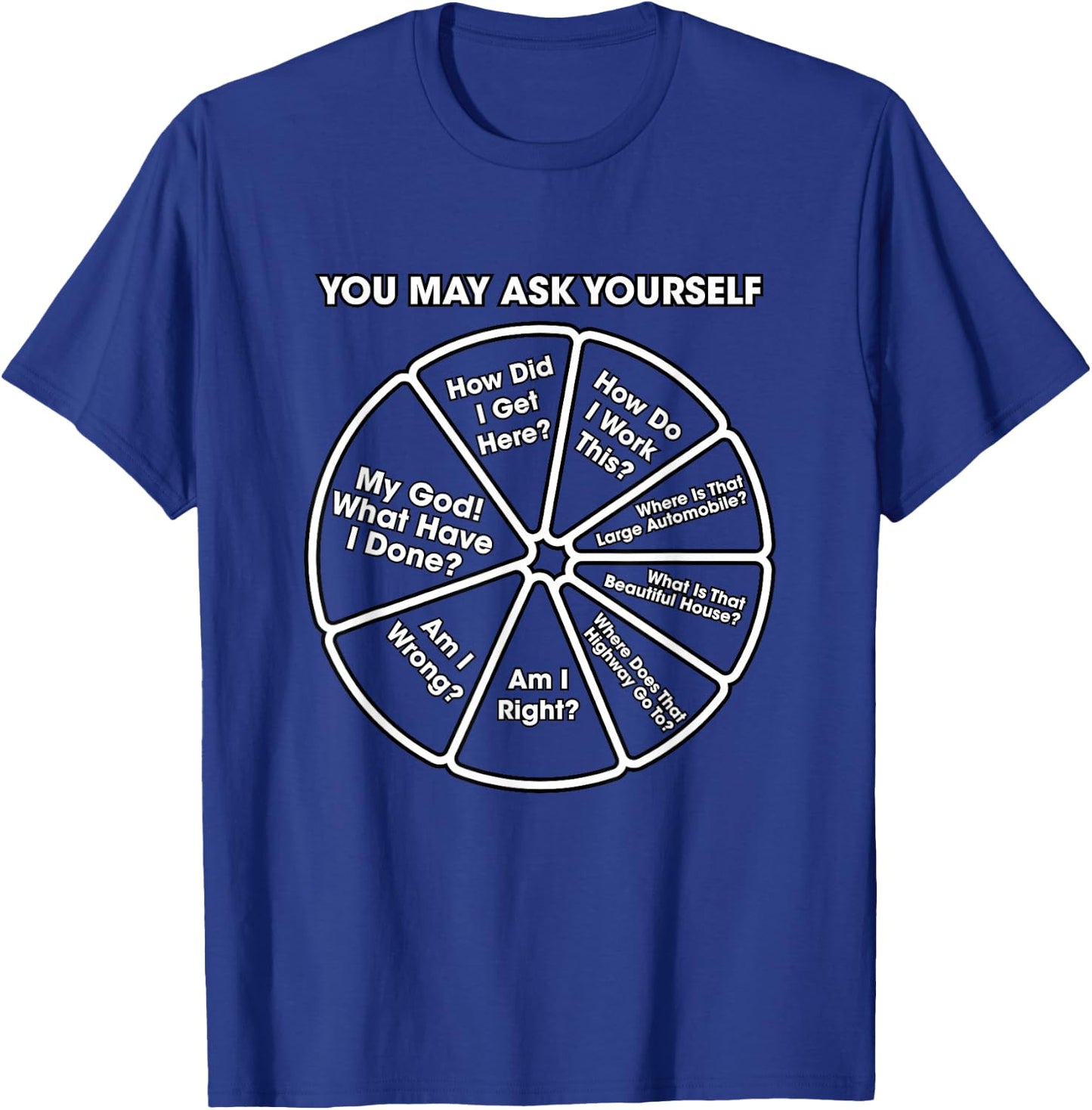 You May Ask Yourself Classic 80's Pop Music Retro Pie Chart T-Shirt - T-Shirt | Royal