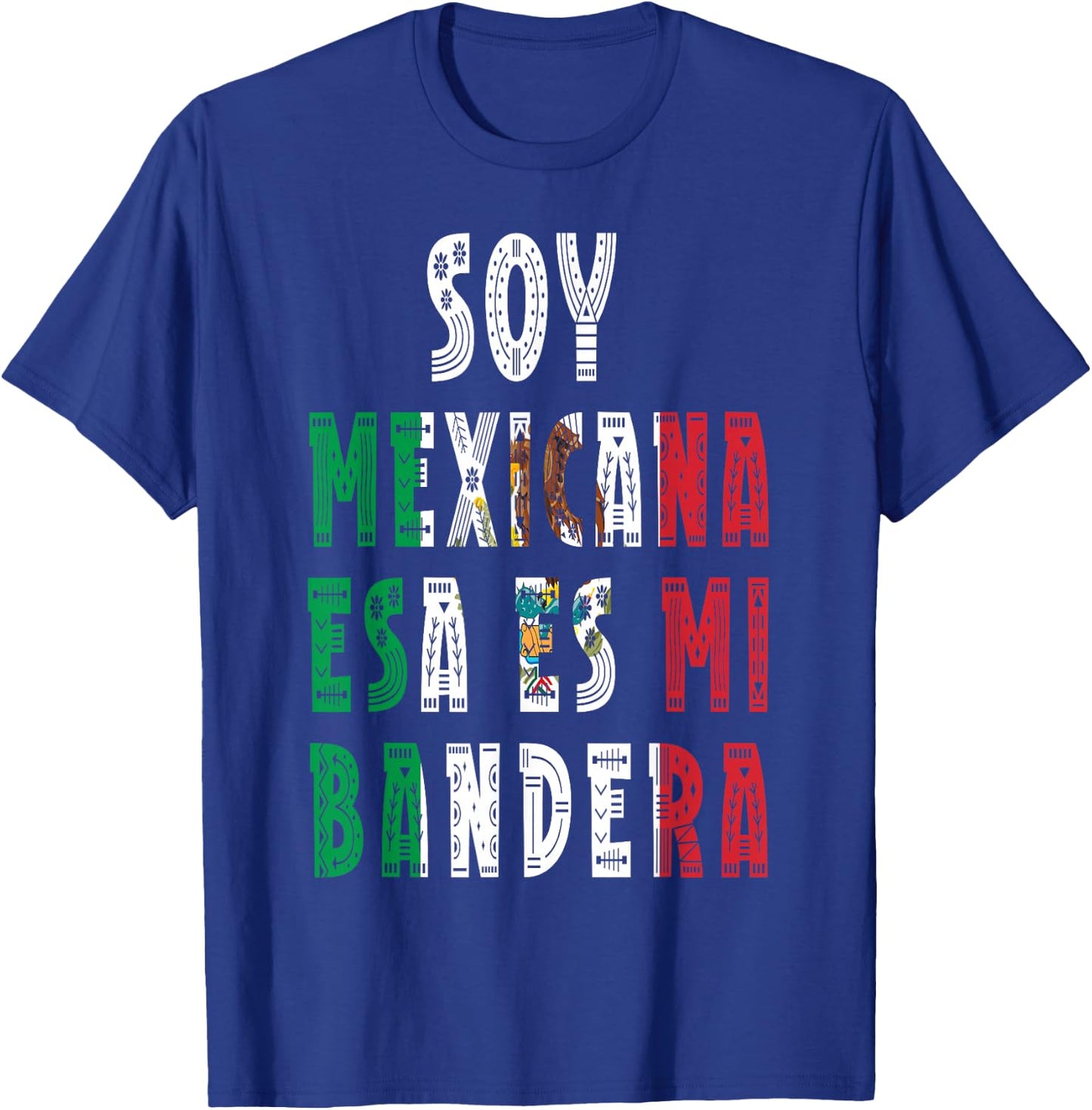 Soy mexicana esa es mi bandera T-Shirt - T-Shirt | Royal