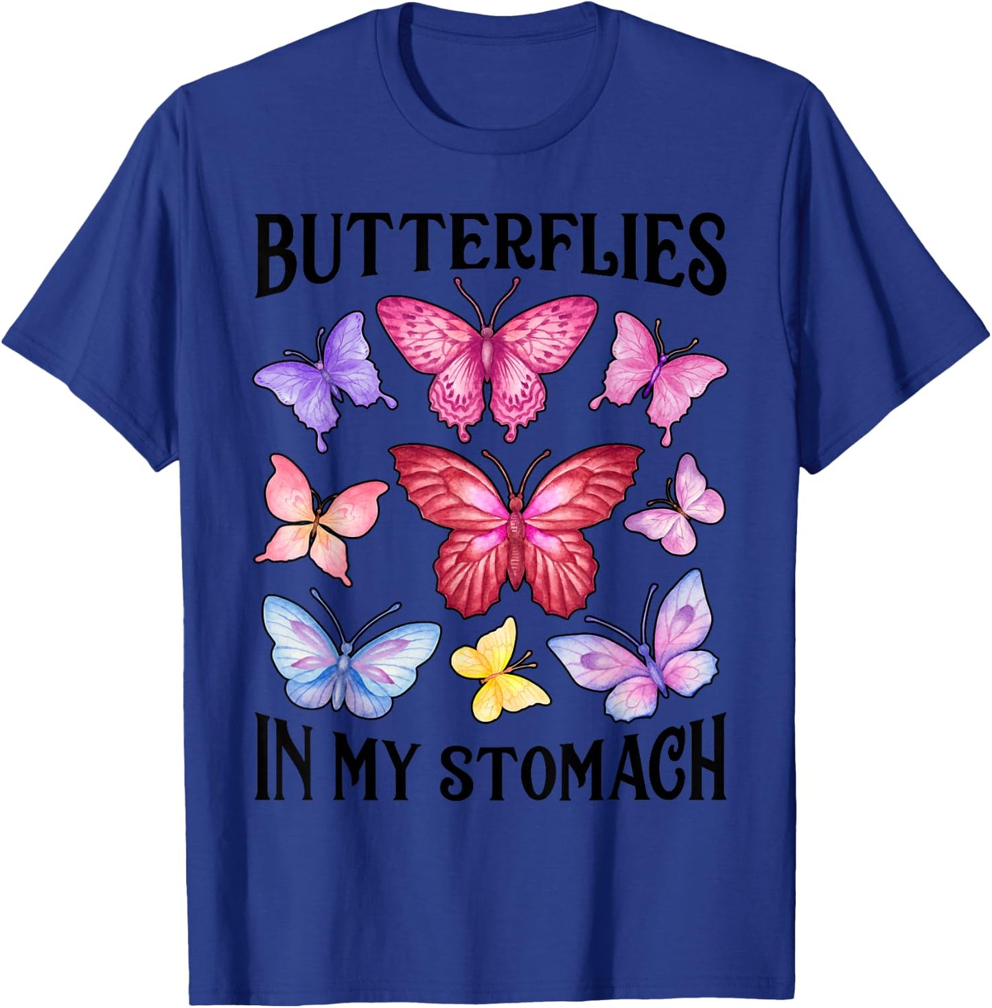 Butterflies In My Stomach Funny Butterfly Lovers Cute Insect T-Shirt - T-Shirt | Royal