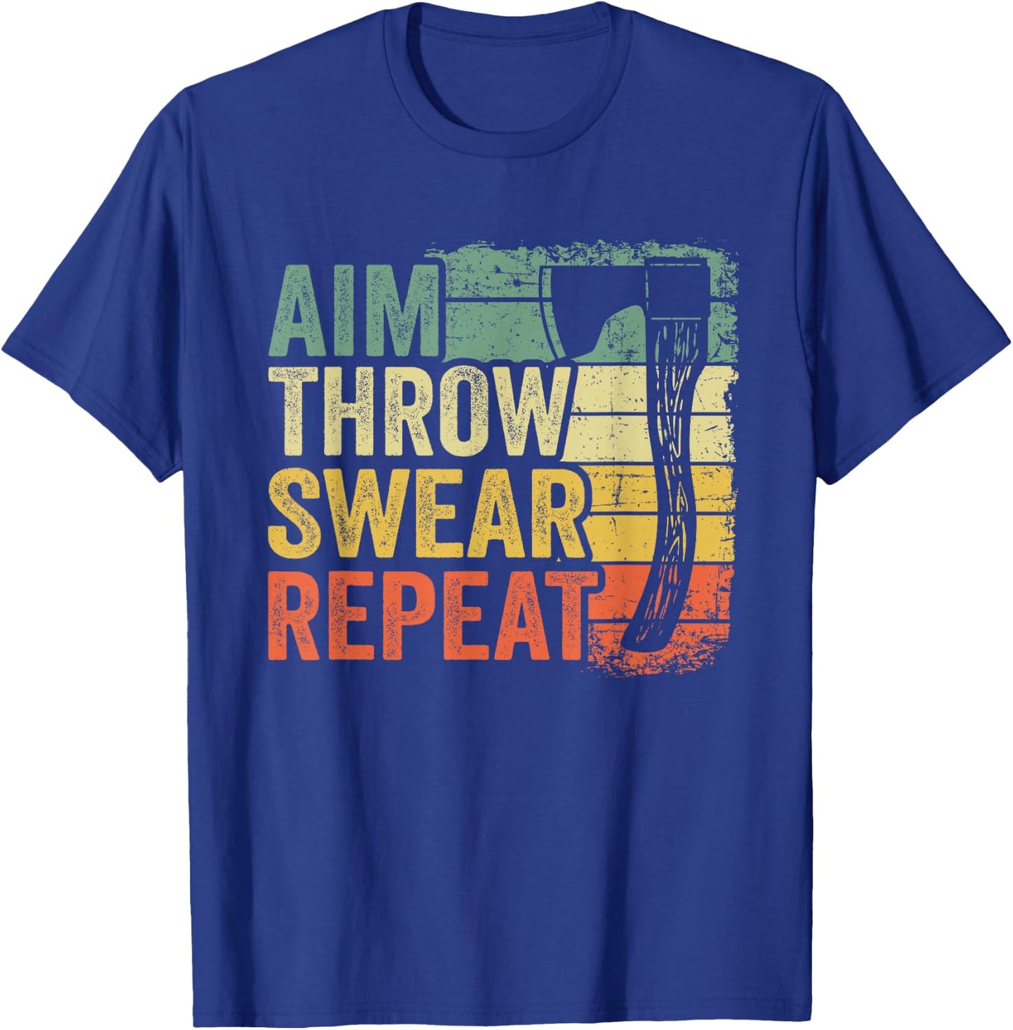 Aim Throw Swear Repeat Hatchet Vintage Funny Axe Throwing T-Shirt - T-Shirt | Royal