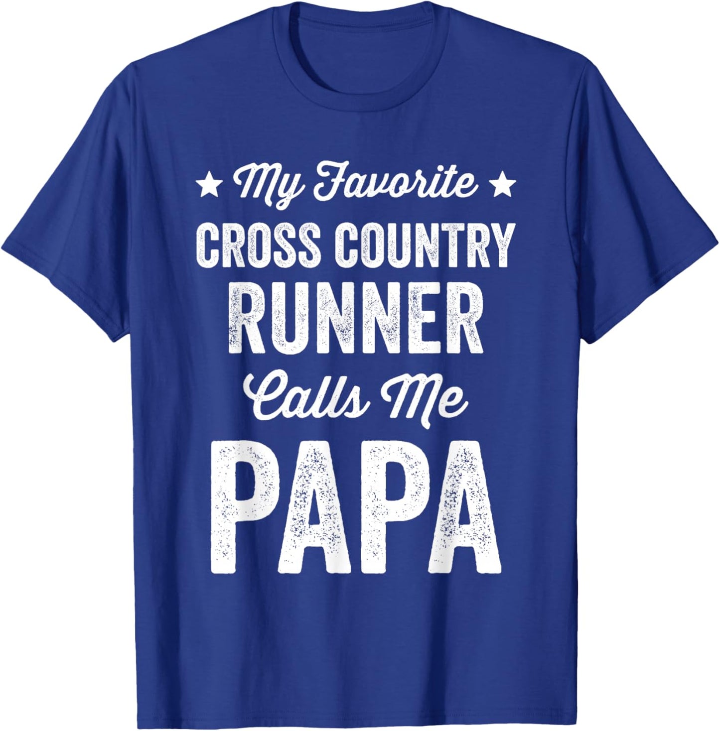 My Favorite Cross Country Runner Calls Me Papa Funny Running T-Shirt - T-Shirt | Royal
