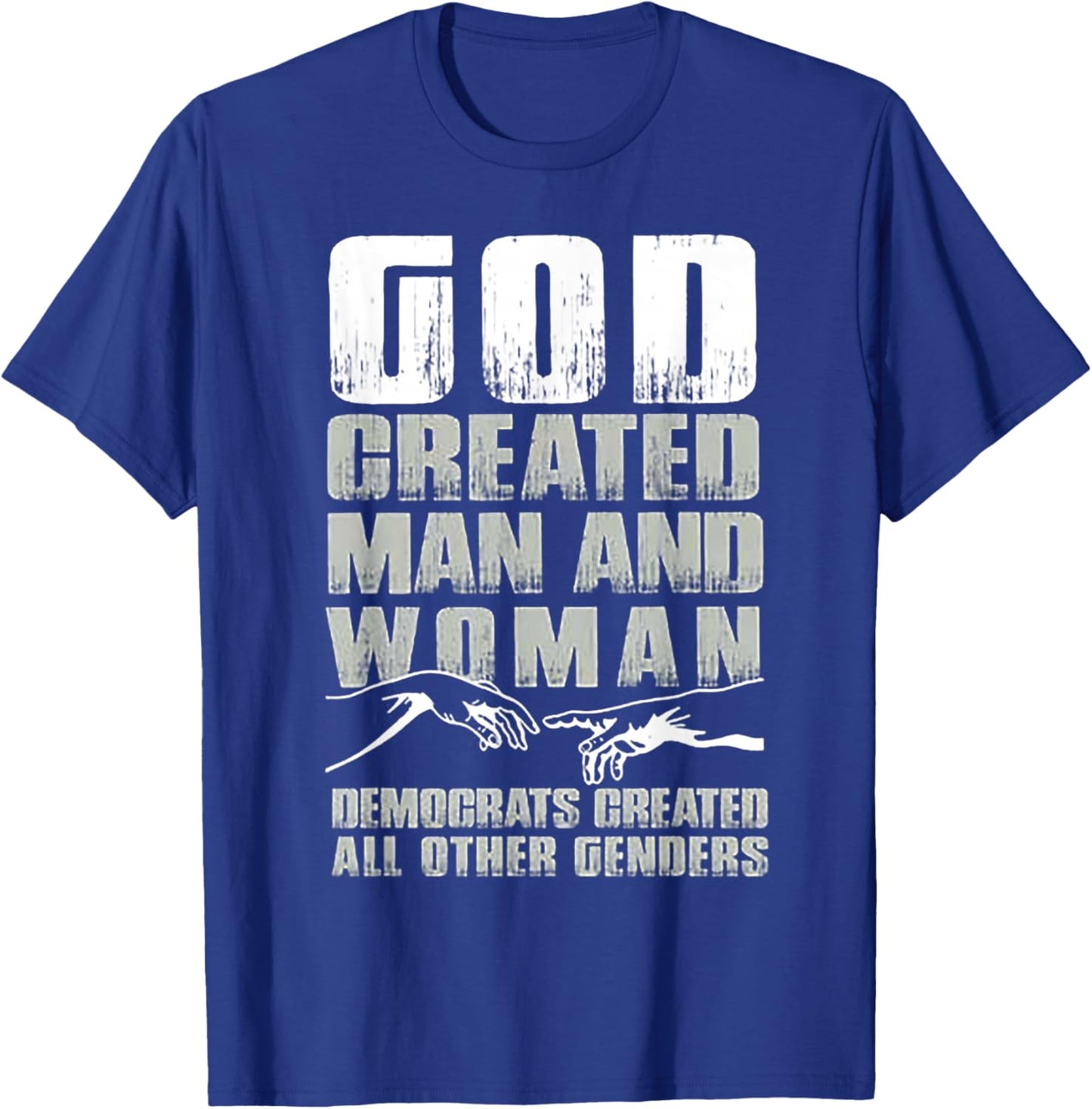 God Created Man & Woman Democrats Created All Other Genders T-Shirt - T-Shirt | Royal