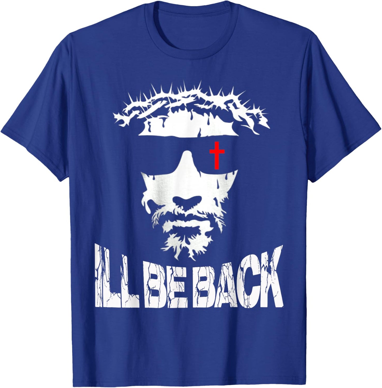 I'll be Back Jesus Christ faith based Christian design T-Shirt - T-Shirt | Royal