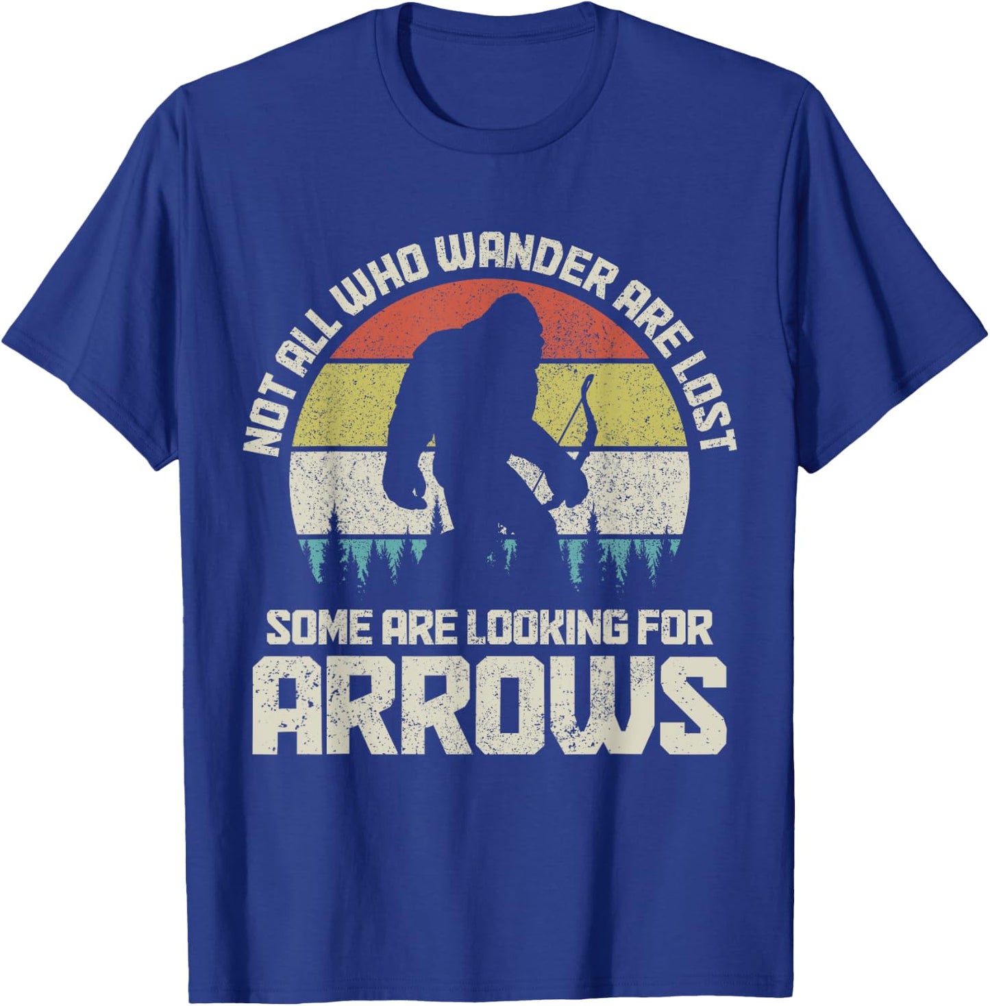 Archery Looking For Arrows Funny Bow Hunting Bigfoot Archer T-Shirt - T-Shirt | Royal
