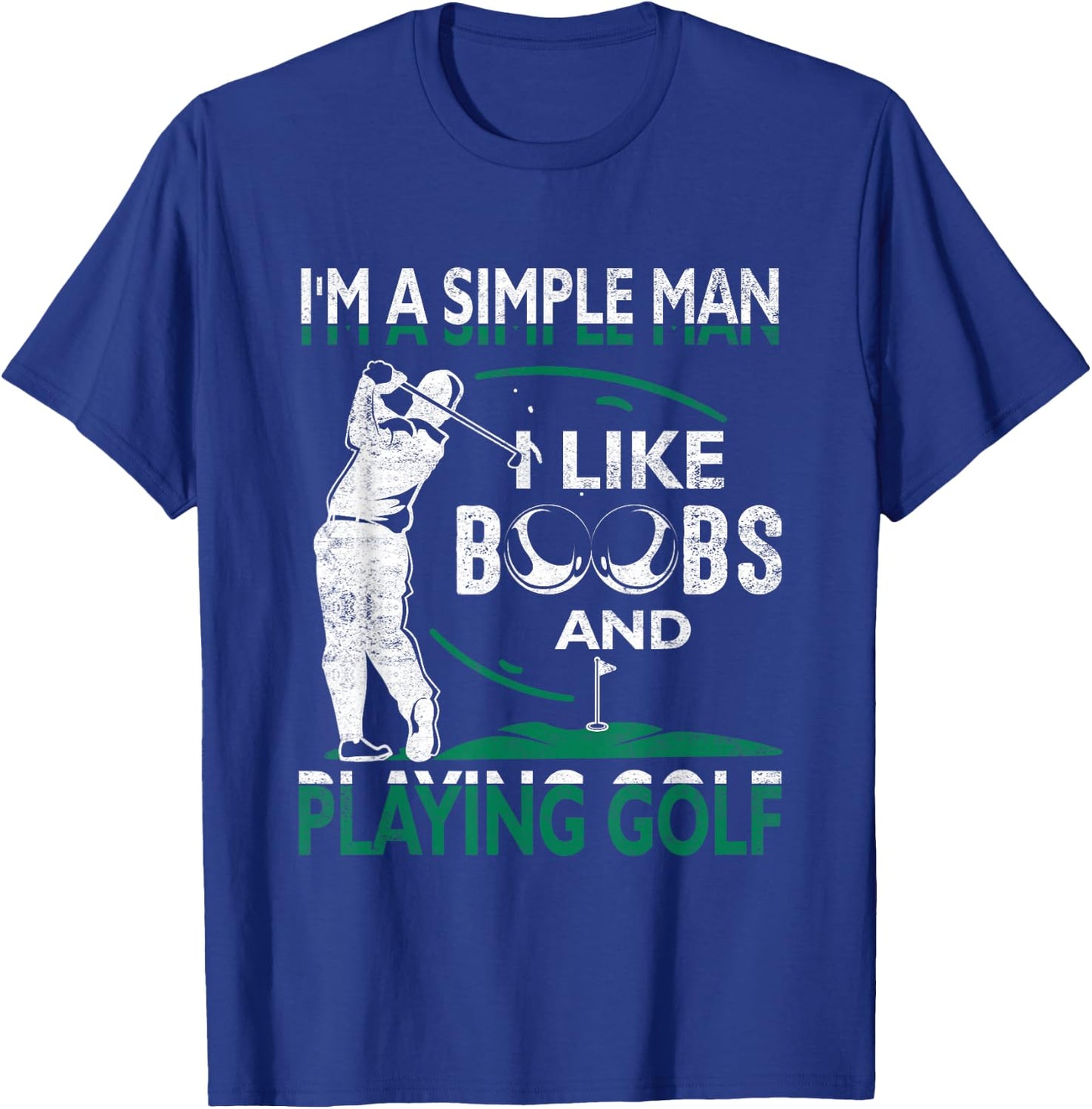 I'm A Simple-Man I Like-Boobs and Playing Golf For Golfer T-Shirt - T-Shirt | Royal