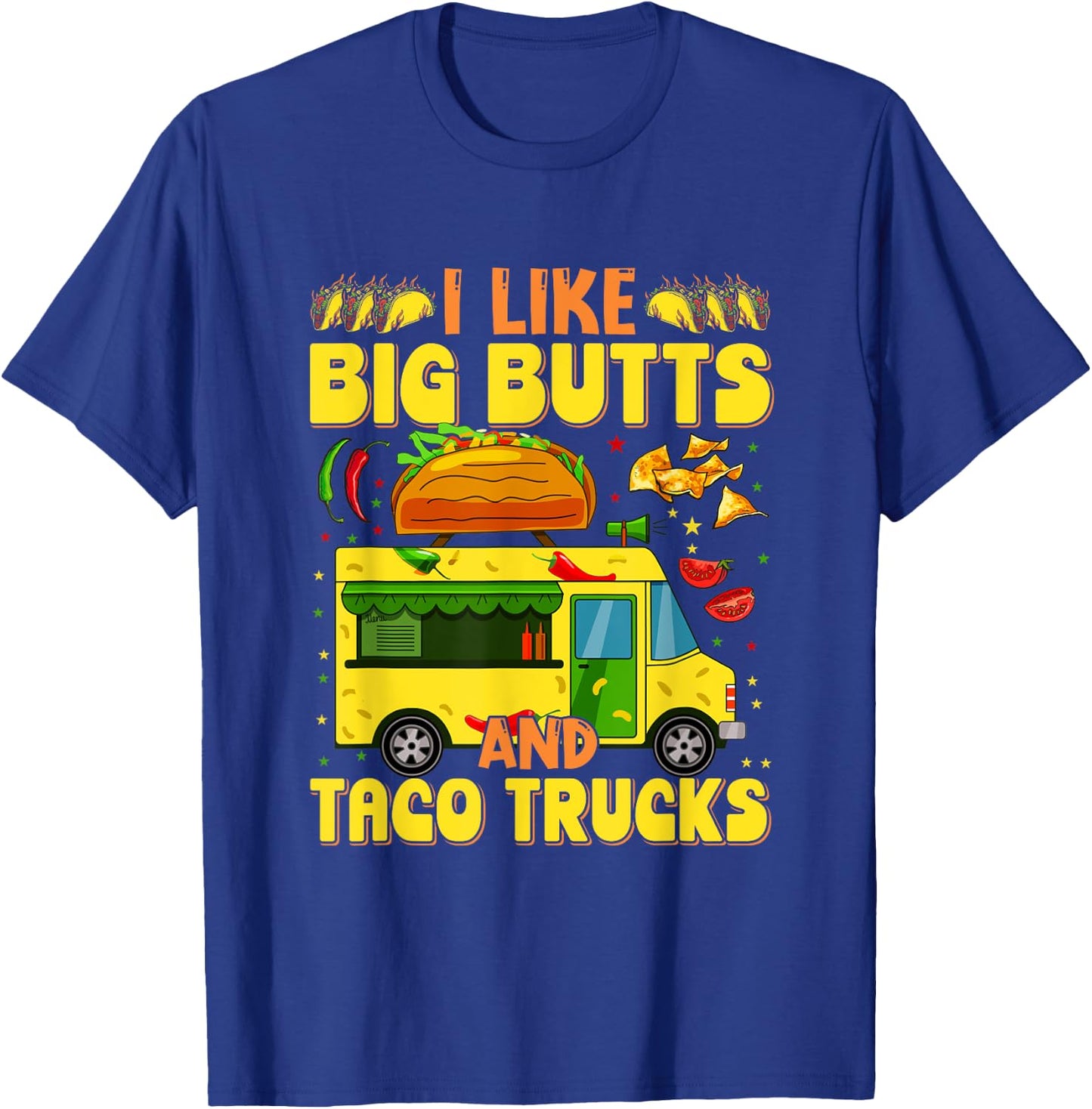 Cinco de Mayo, I like big butts and taco Trucks funny T-Shirt - T-Shirt | Royal