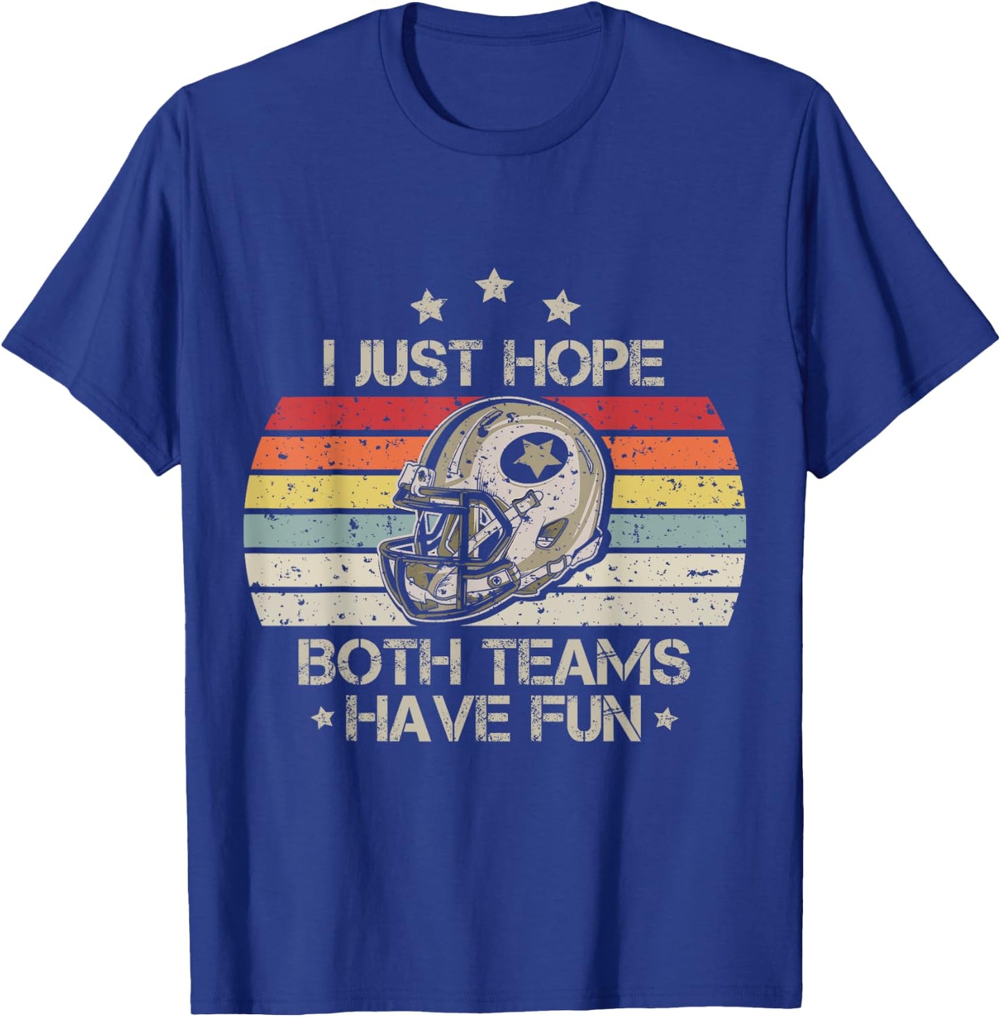 I Just Hope Both Teams Have Fun Vintage Football Lovers T-Shirt - T-Shirt | Royal