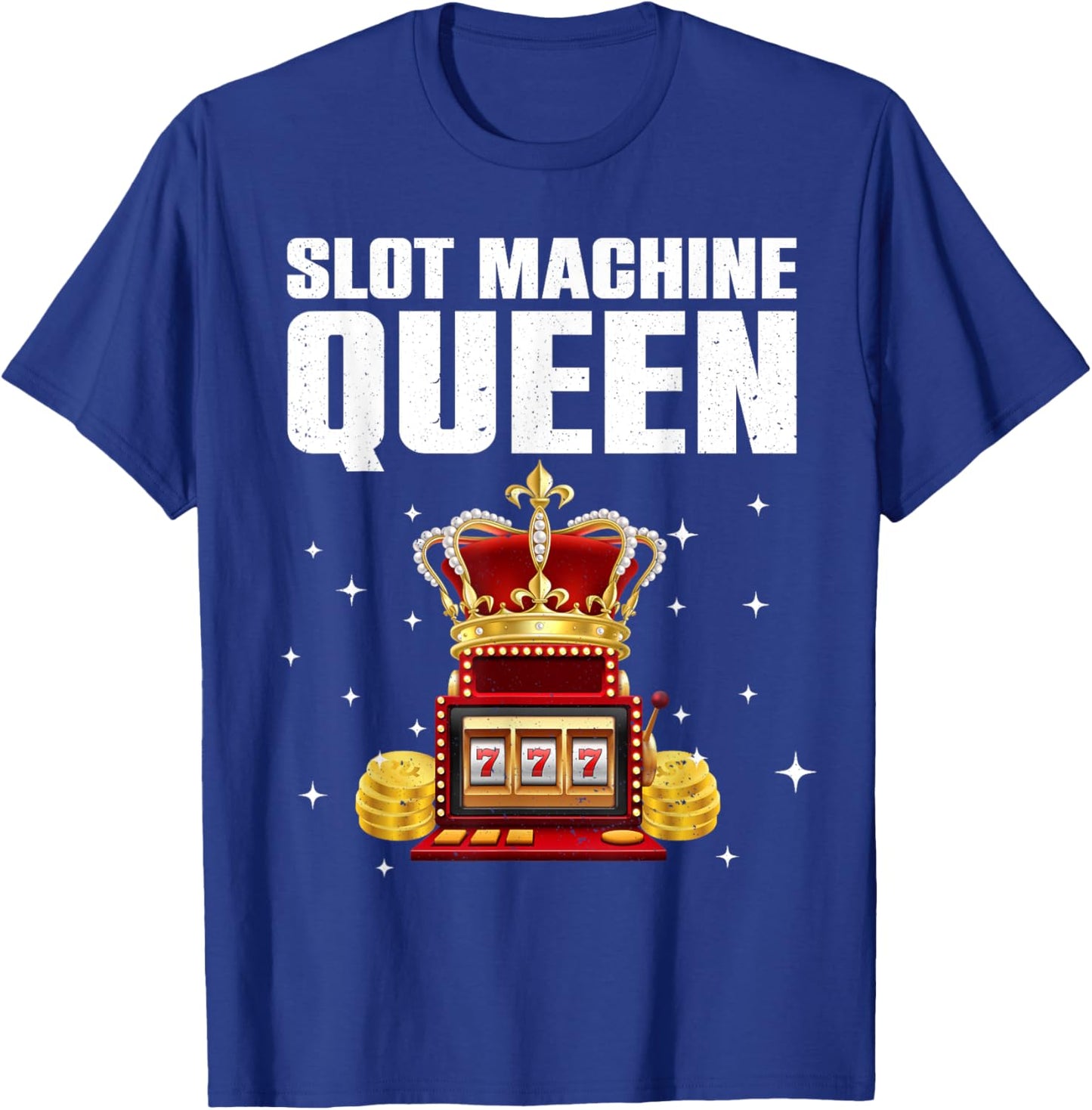 Funny Slot Machine Player Art Casino Lover Gambler T-Shirt - T-Shirt | Royal