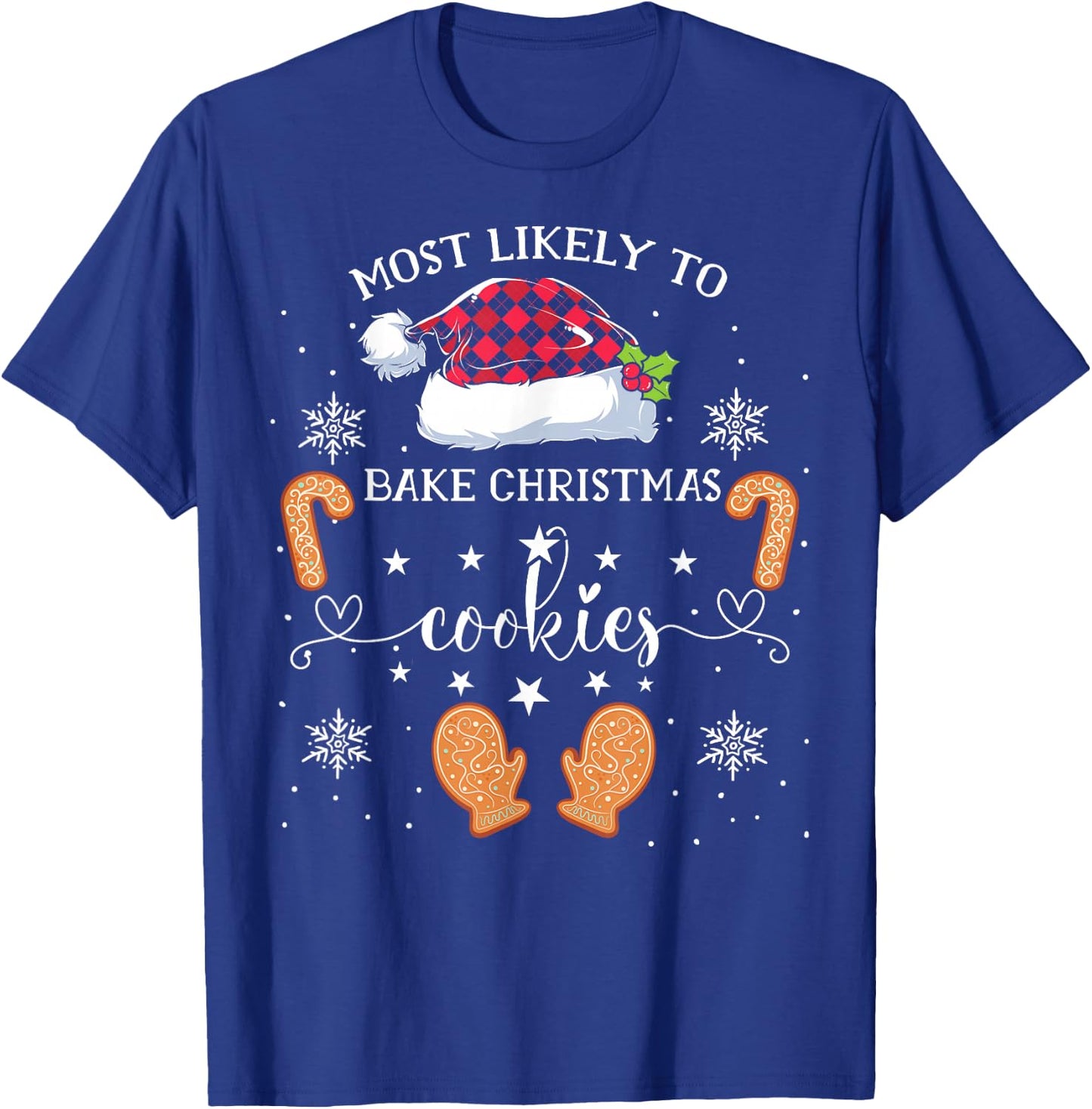 Most Likely To Bake Christmas Cookies Funny Baker Christmas T-Shirt - T-Shirt | Royal